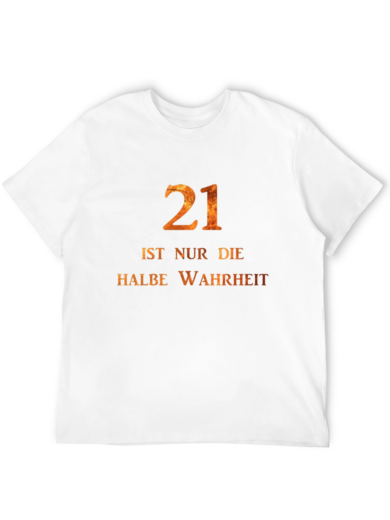 21st Birthday Tee - Halbe Wahrheit German Text