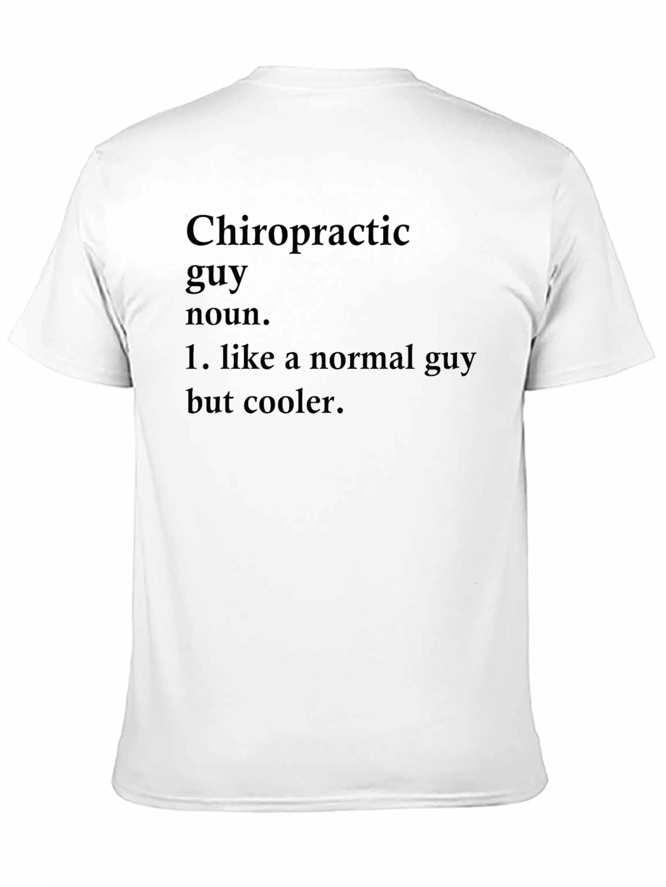 Chiropractic Guy Novelty Graphic Tee - Cool Definition Shirt