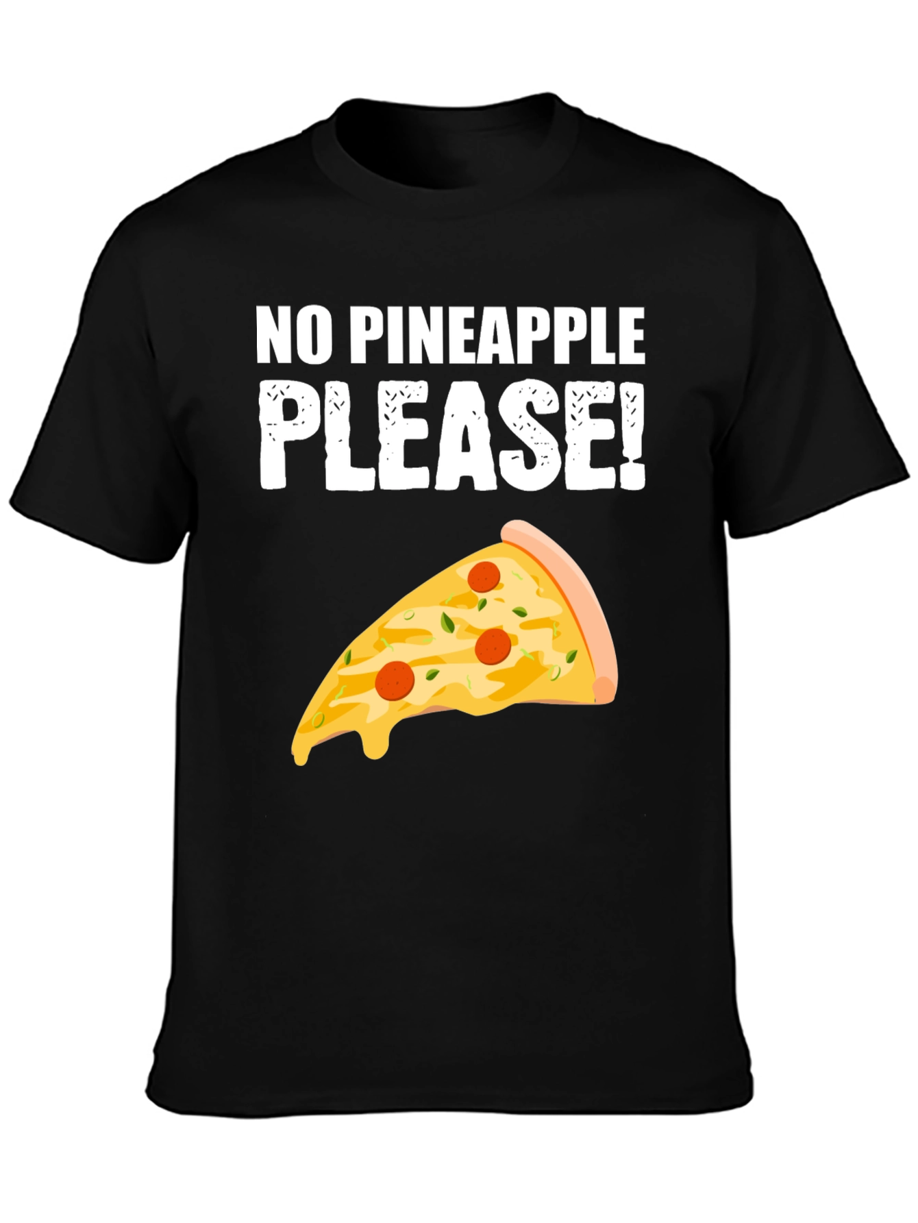 No Pineapple Please! Pizza T-Shirt