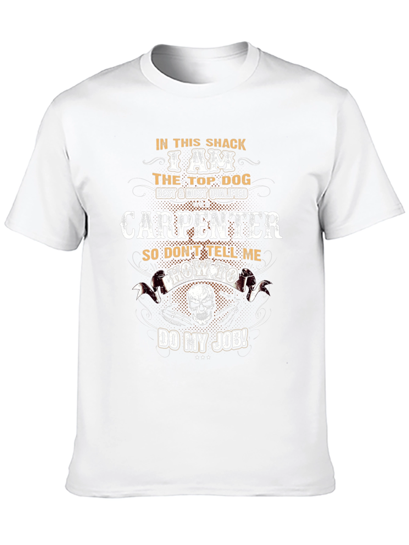 Carpenter T-Shirt: Top Dog Best Qualified Tee