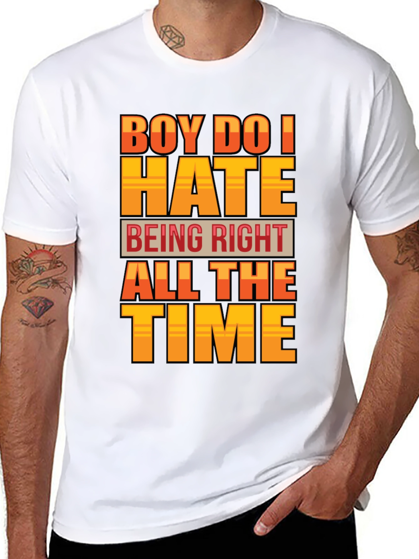 Boy Do I Hate Being Right T-Shirt