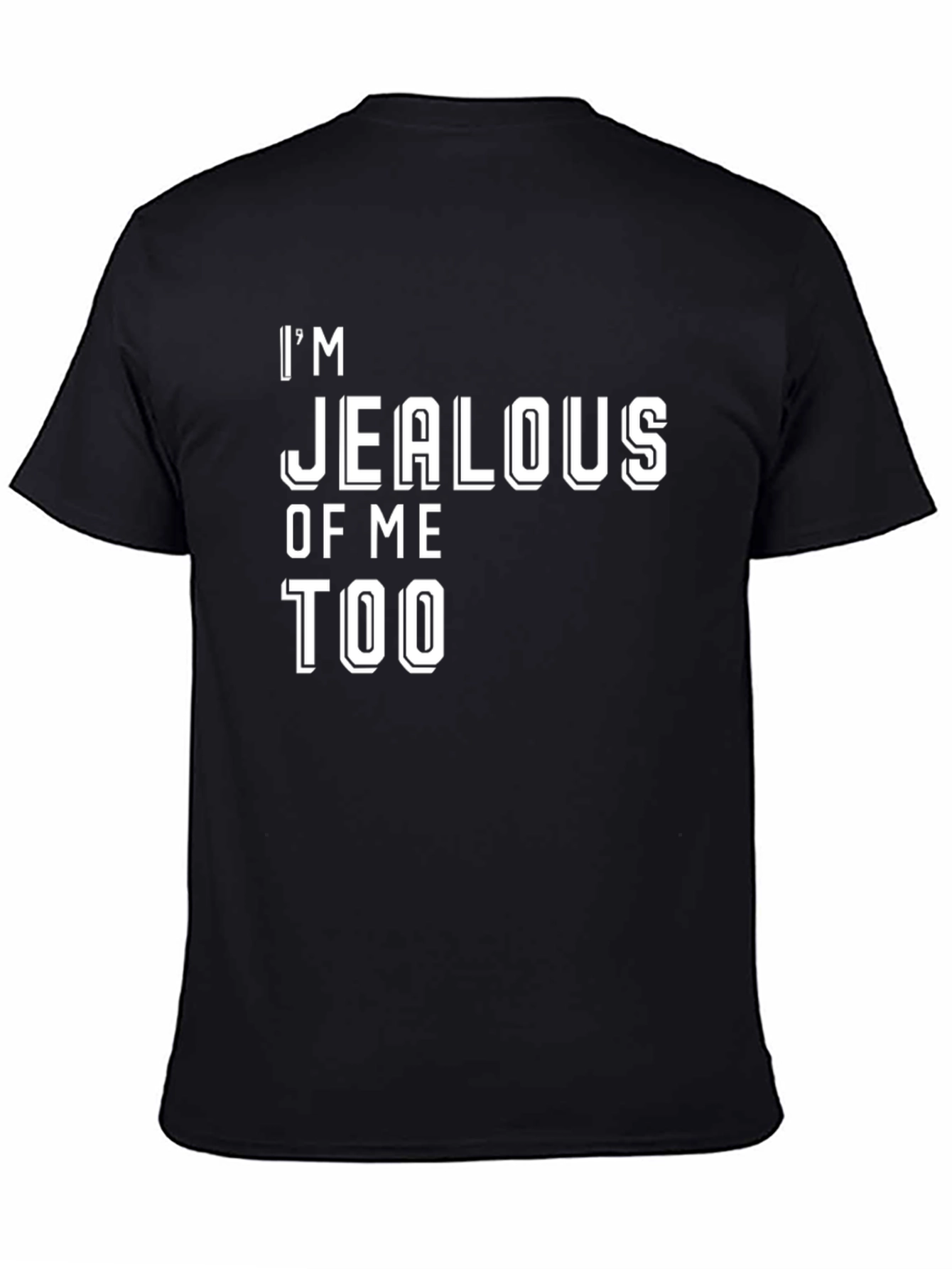 Im Jealous of Me Too Graphic Tee