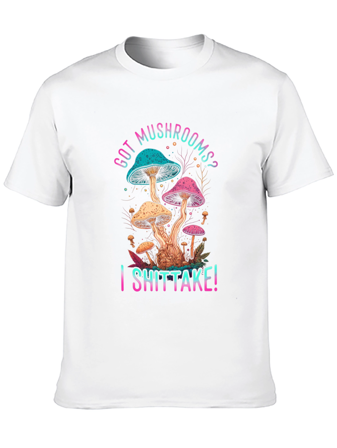 Got Mushrooms? I Shiitake! Funny Graphic Tee