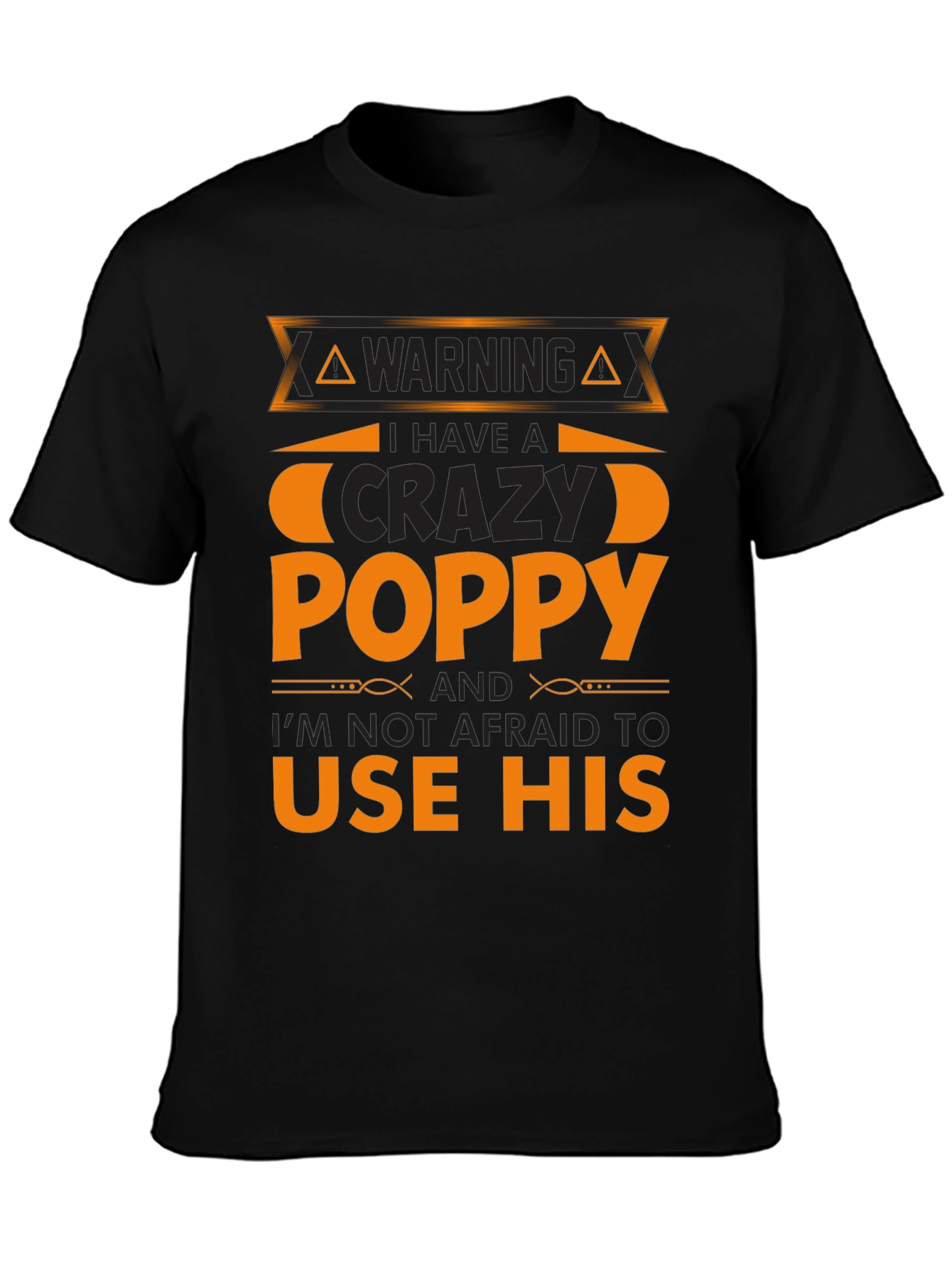 Crazy Poppy T-Shirt - Warning Funny Gift