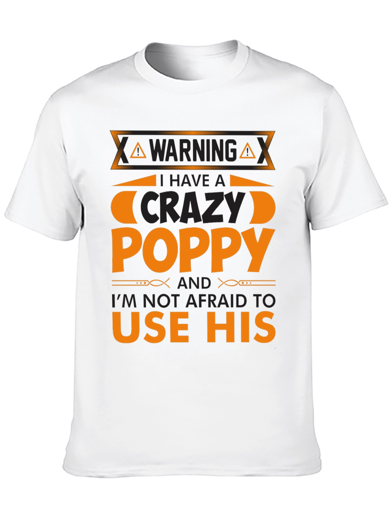 Crazy Poppy T-Shirt - Warning Funny Gift