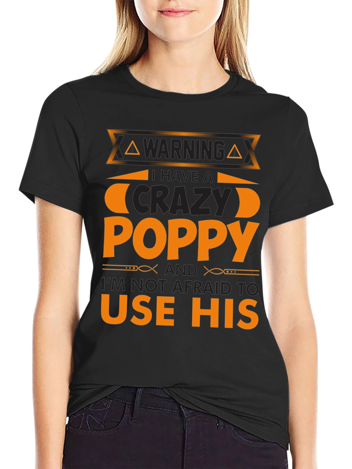 Crazy Poppy T-Shirt - Warning Funny Gift