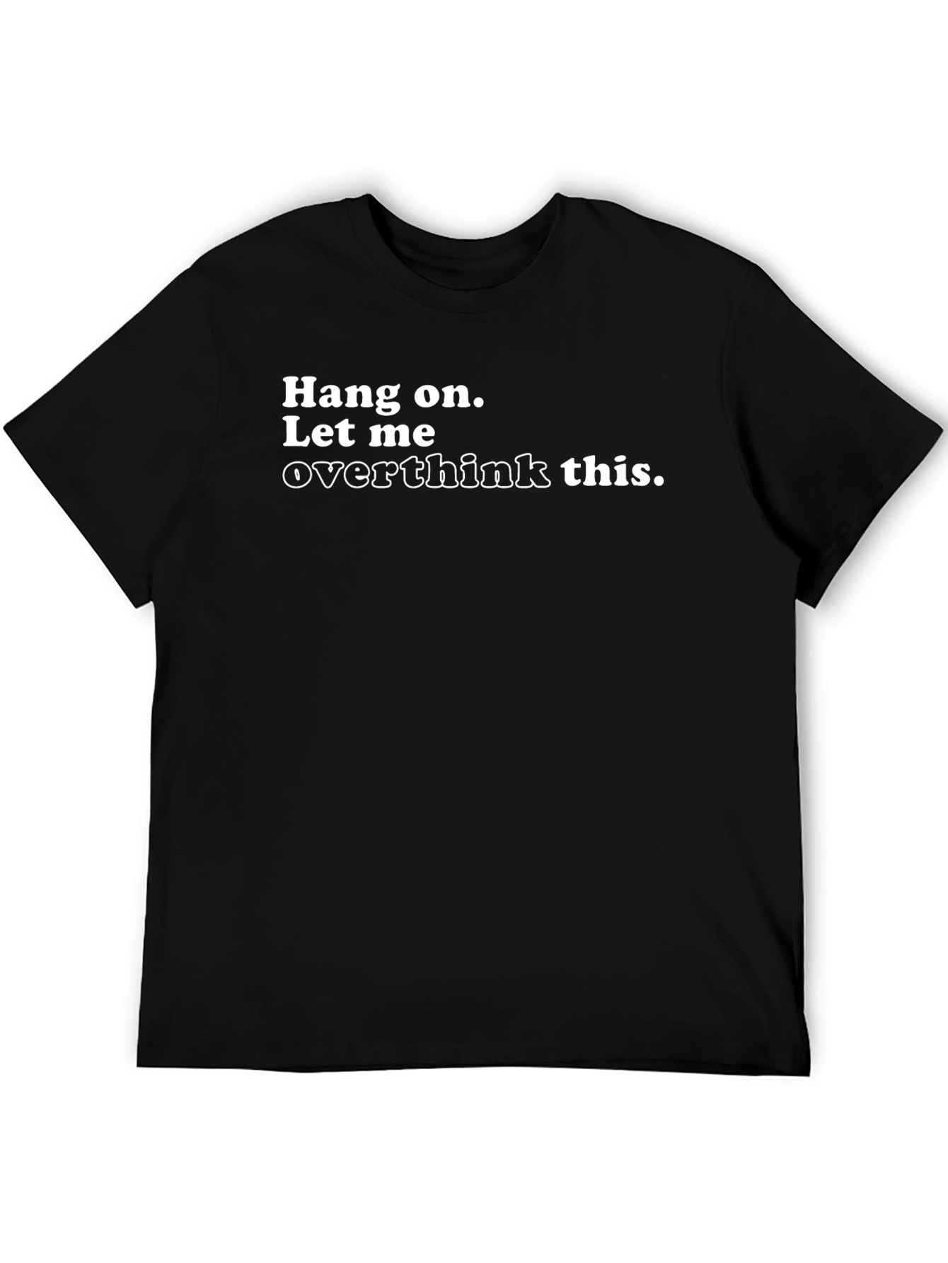 Hang On Overthink This T-Shirt