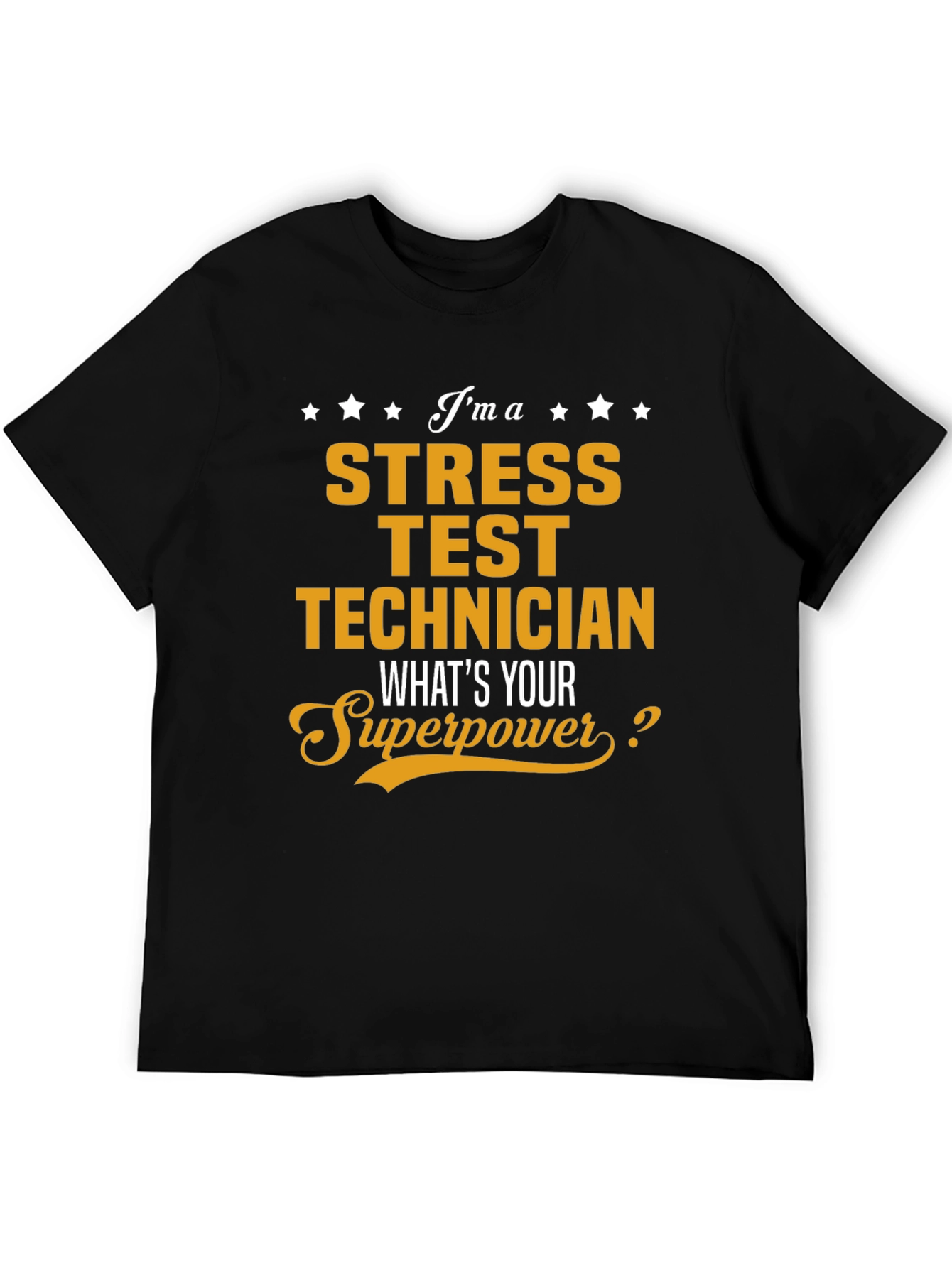 Stress Test Technician Superpower T-Shirt