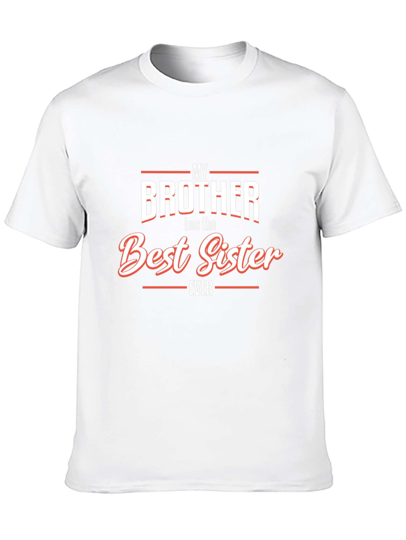 My Brother Best Sister Ever Funny Graphic Tee