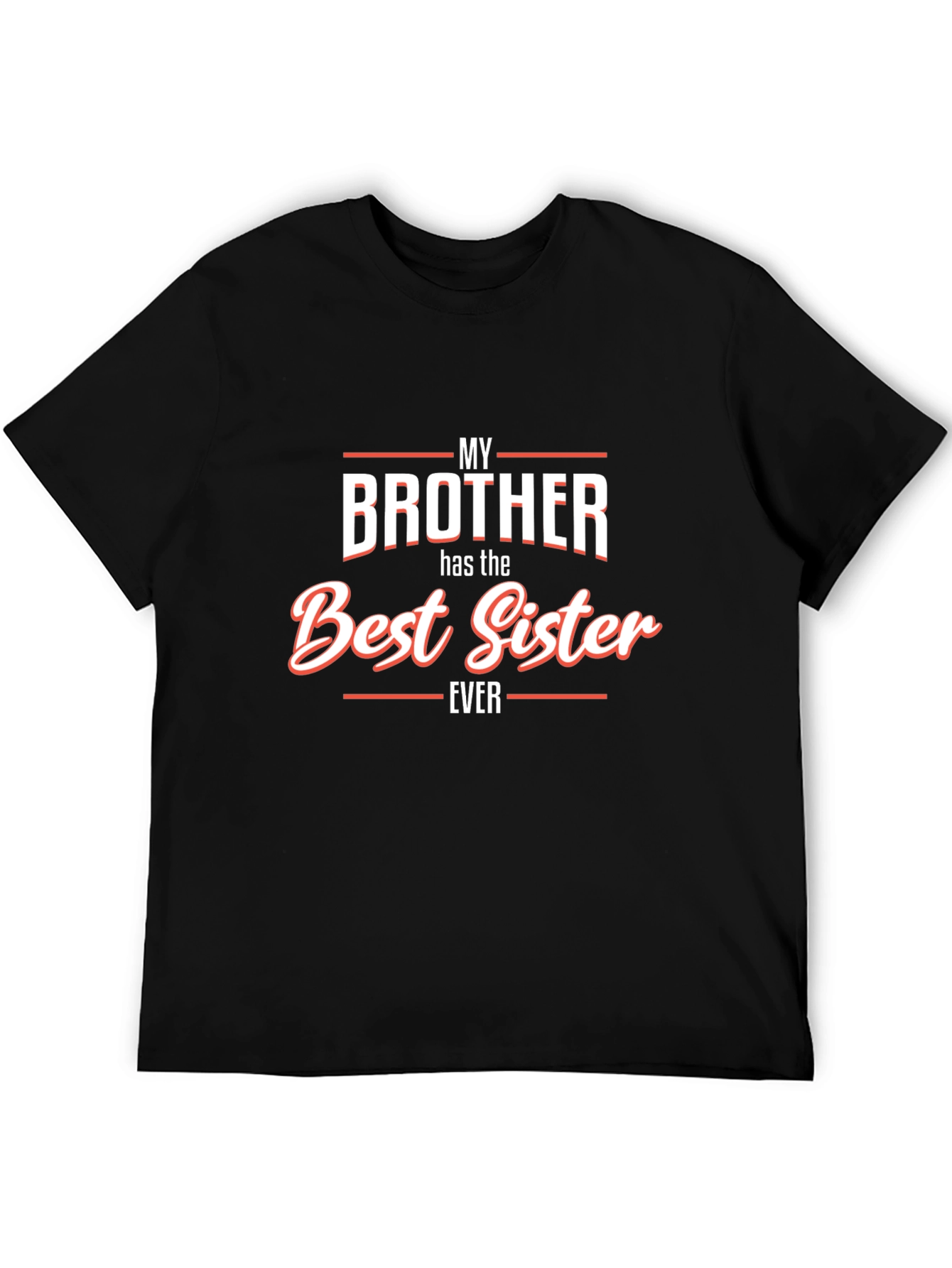 My Brother Best Sister Ever Funny Graphic Tee