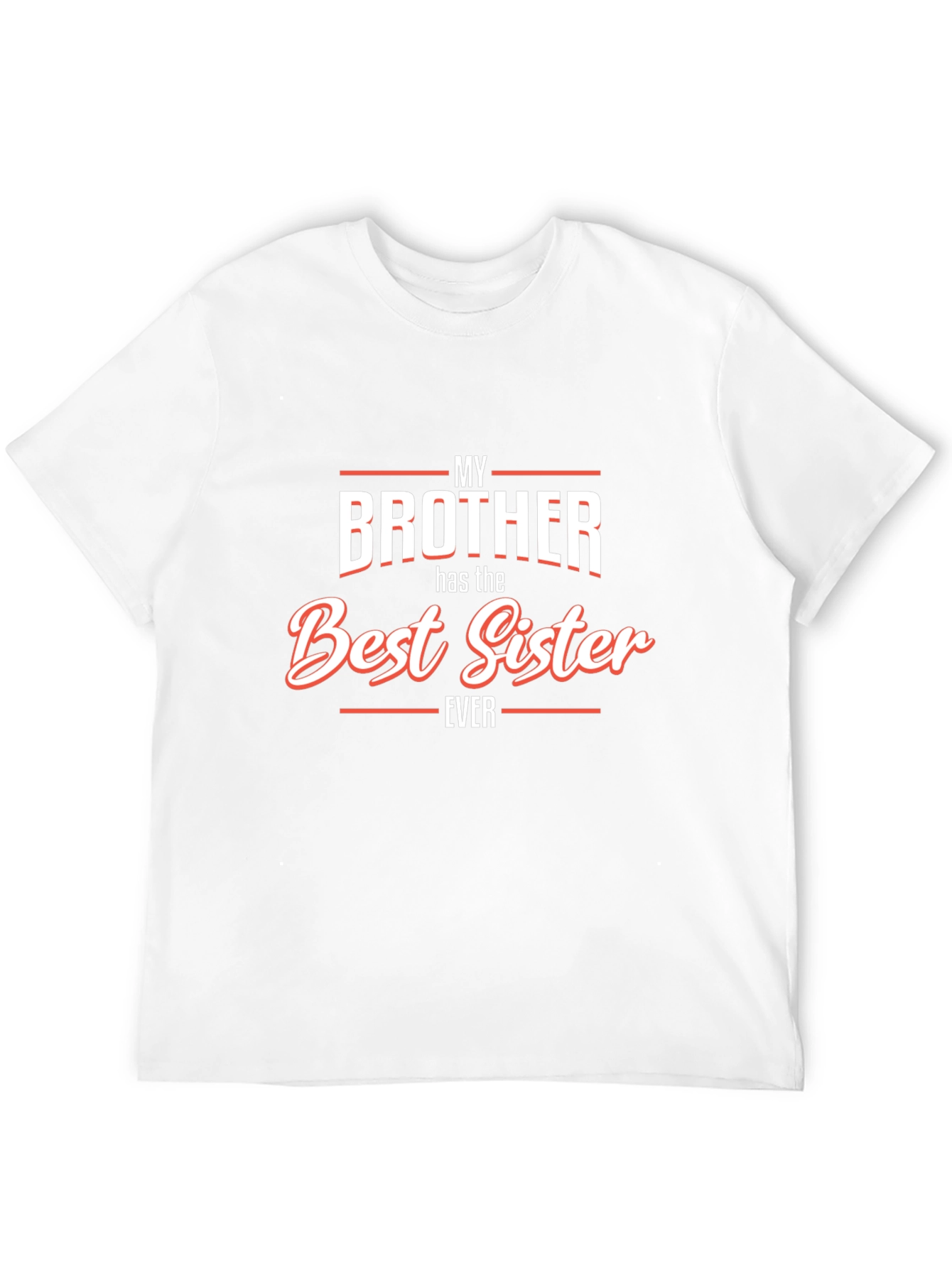 My Brother Best Sister Ever Funny Graphic Tee