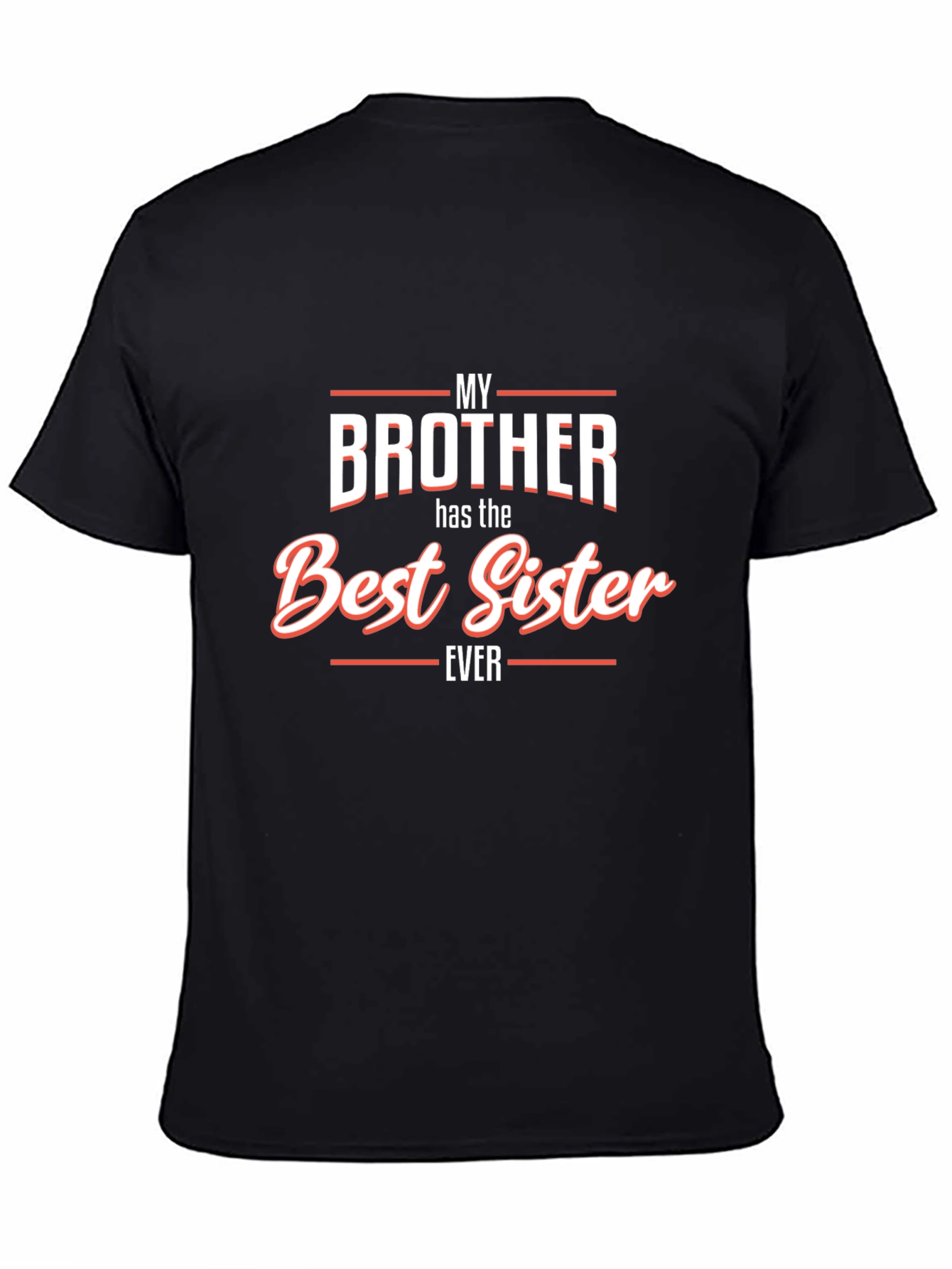 My Brother Best Sister Ever Funny Graphic Tee