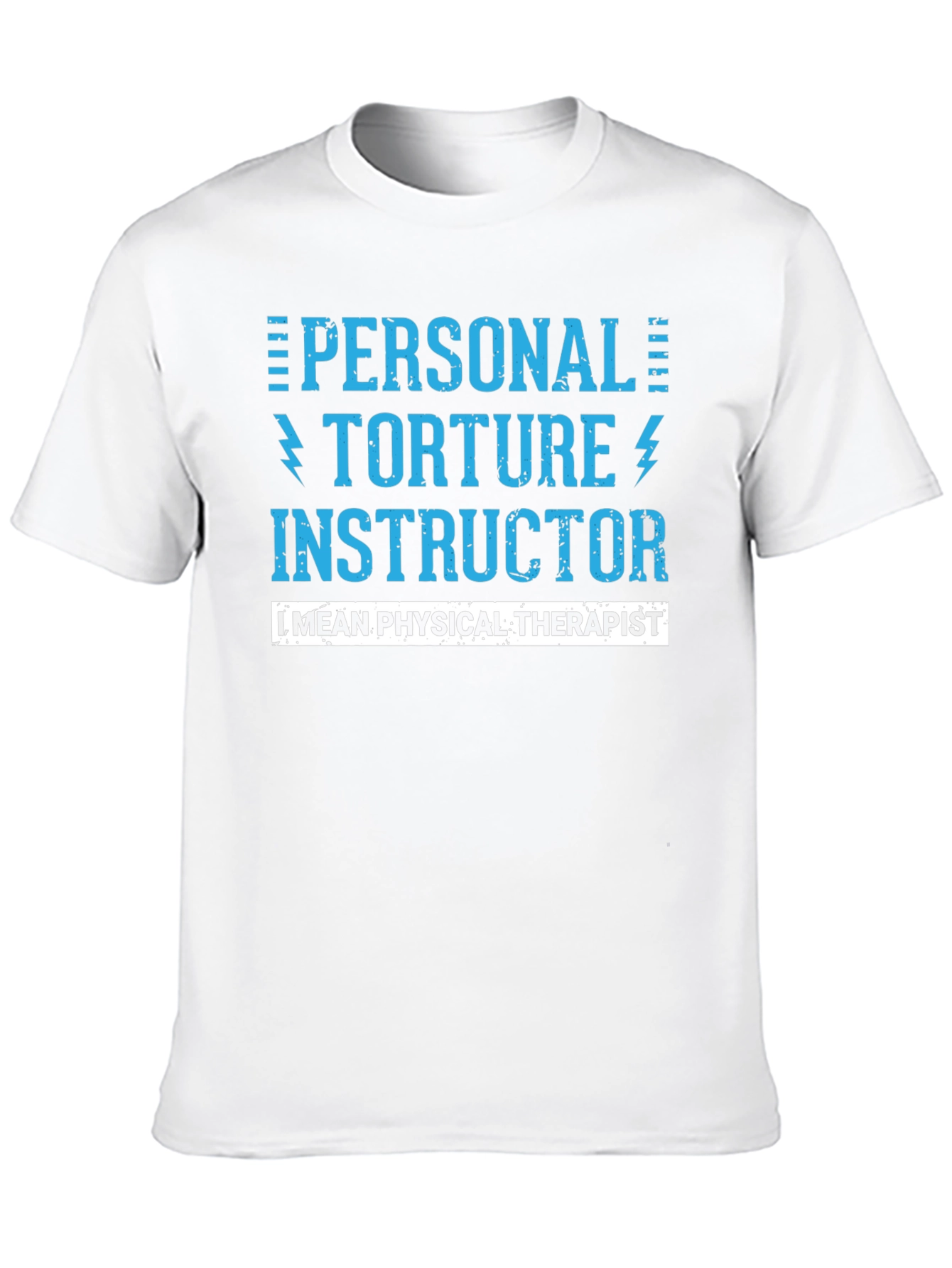 Personal Torture Instructor - Physical Therapist T-Shirt