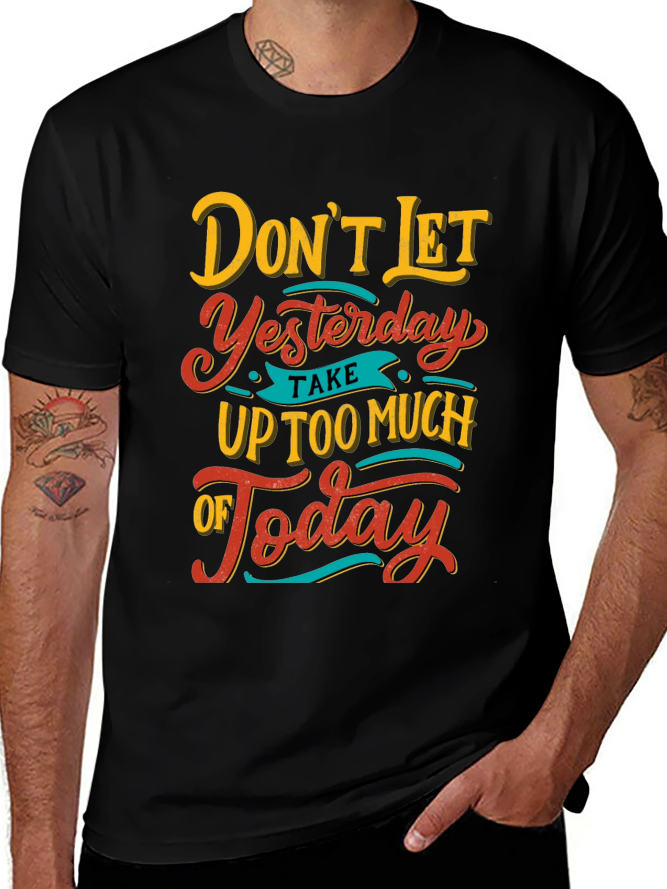 Inspirational Graphic Tee - Dont Let Yesterday T-Shirt