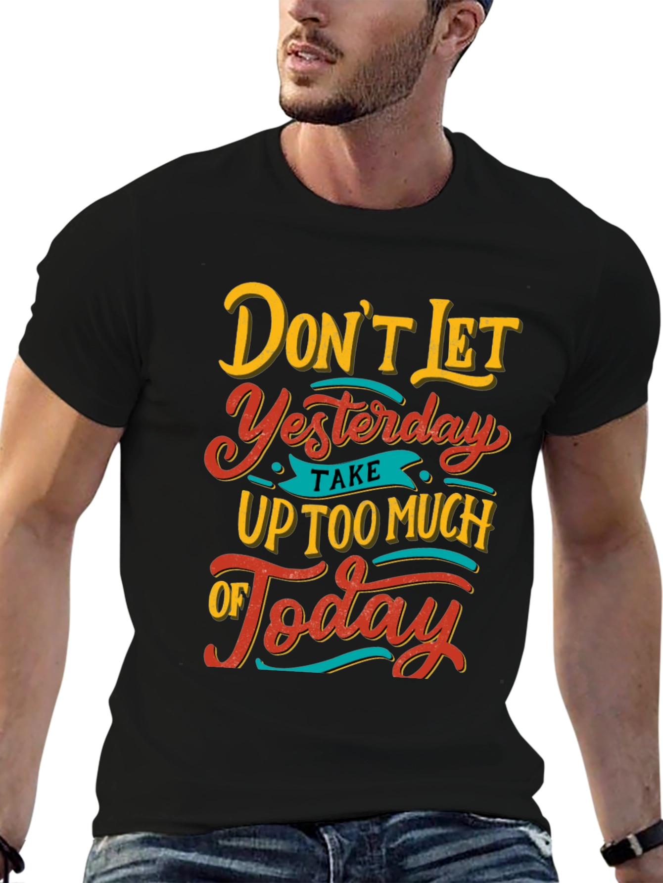 Inspirational Graphic Tee - Dont Let Yesterday T-Shirt