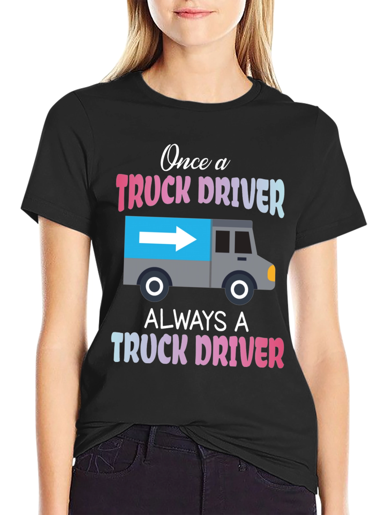 Truck Driver T-Shirt: Once A Trucker Always A Trucker