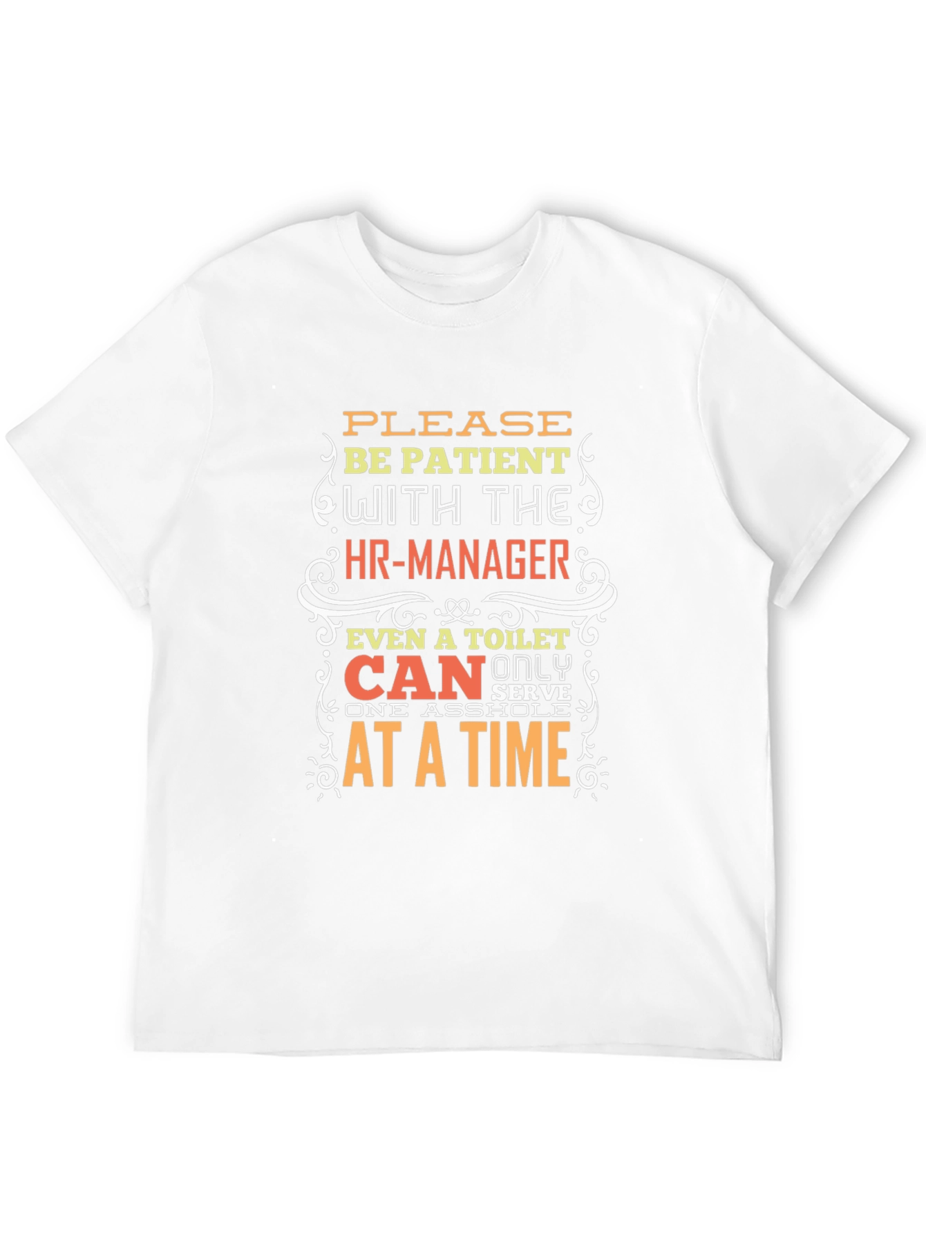 Funny HR-Manager T-Shirt: Please Be Patient