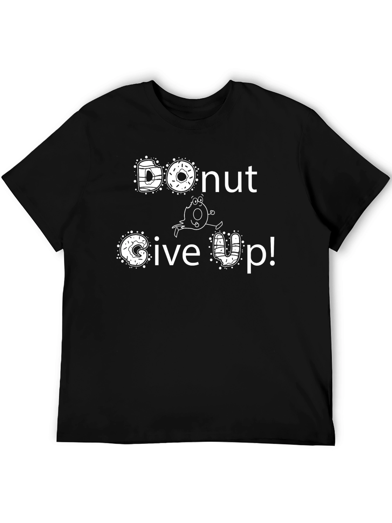 Donut Give Up! Graphic Tee - Motivational Funny T-Shirt