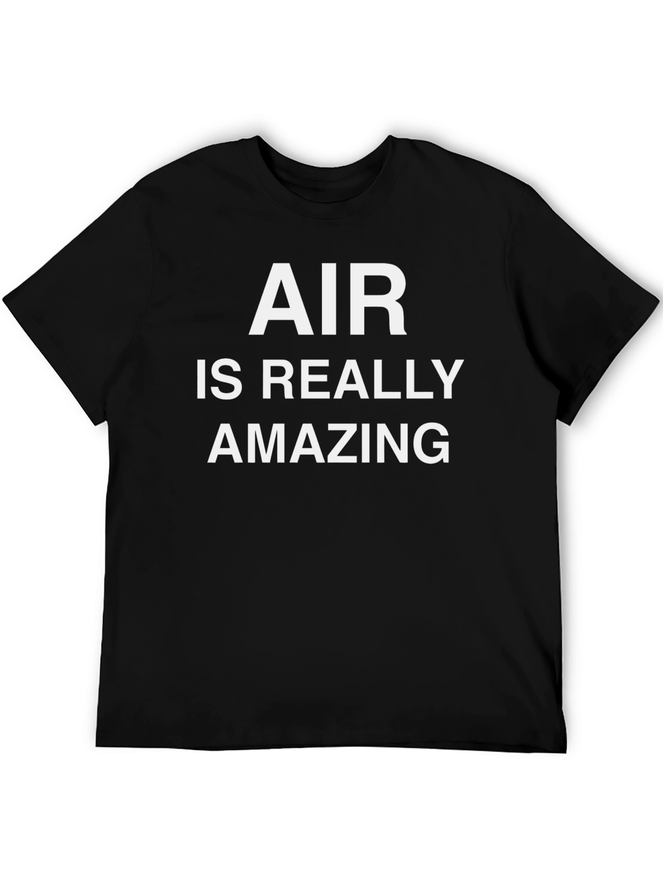 Air is Really Amazing T-Shirt - Funny Statement Tee