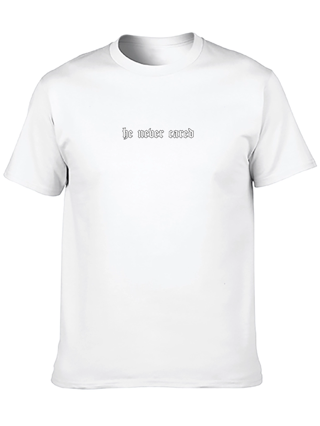 Gothic Text Tee - He Never Cared - Black