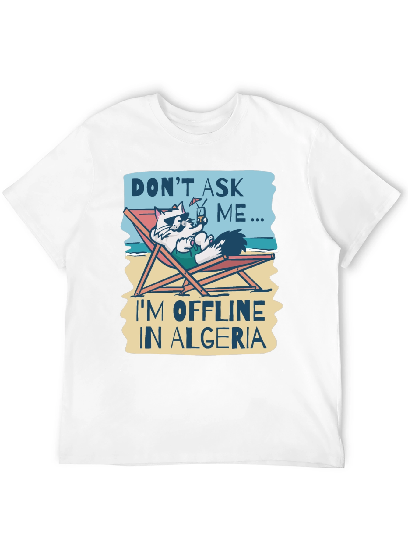 Dont Ask Me Im Offline in Algeria T-Shirt