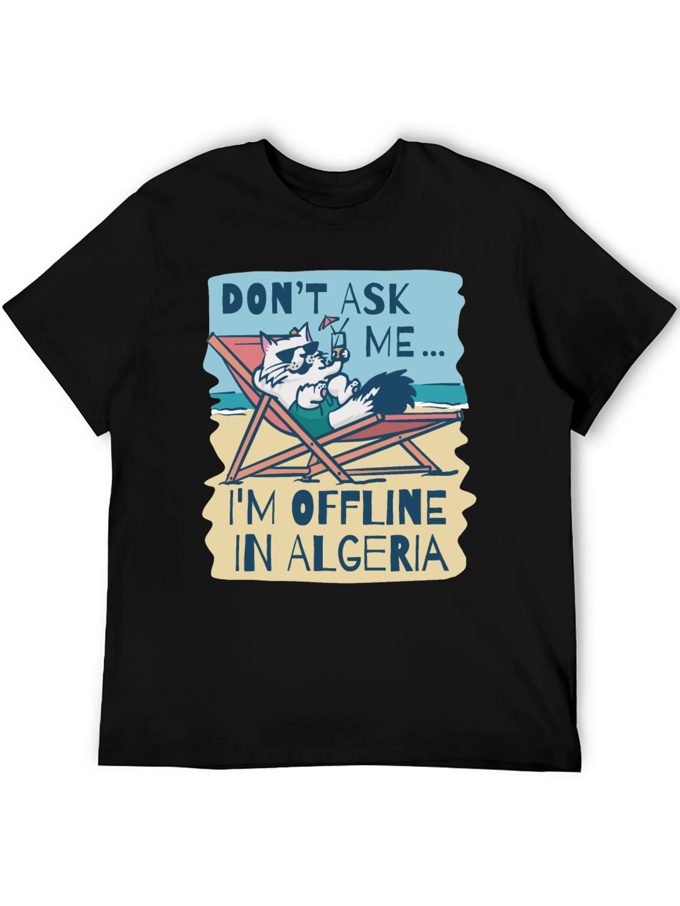 Dont Ask Me Im Offline in Algeria T-Shirt