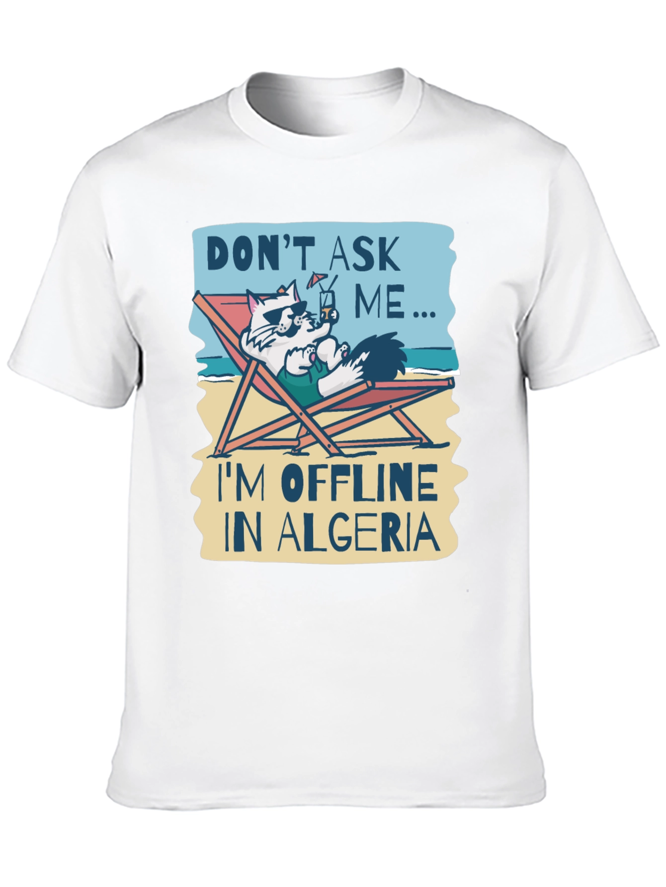 Dont Ask Me Im Offline in Algeria T-Shirt