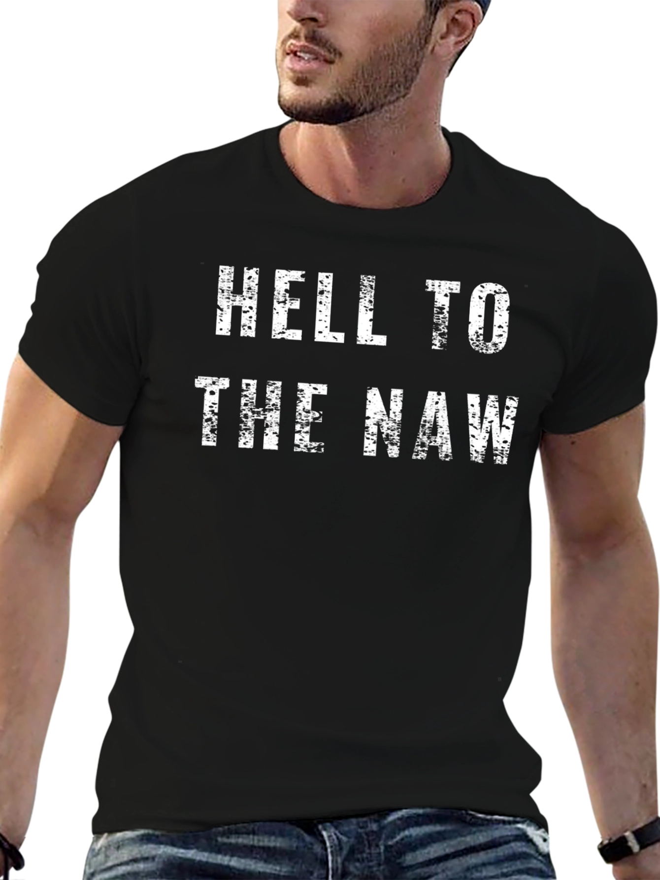 Hell to the Naw T-Shirt - Funny Graphic Tee