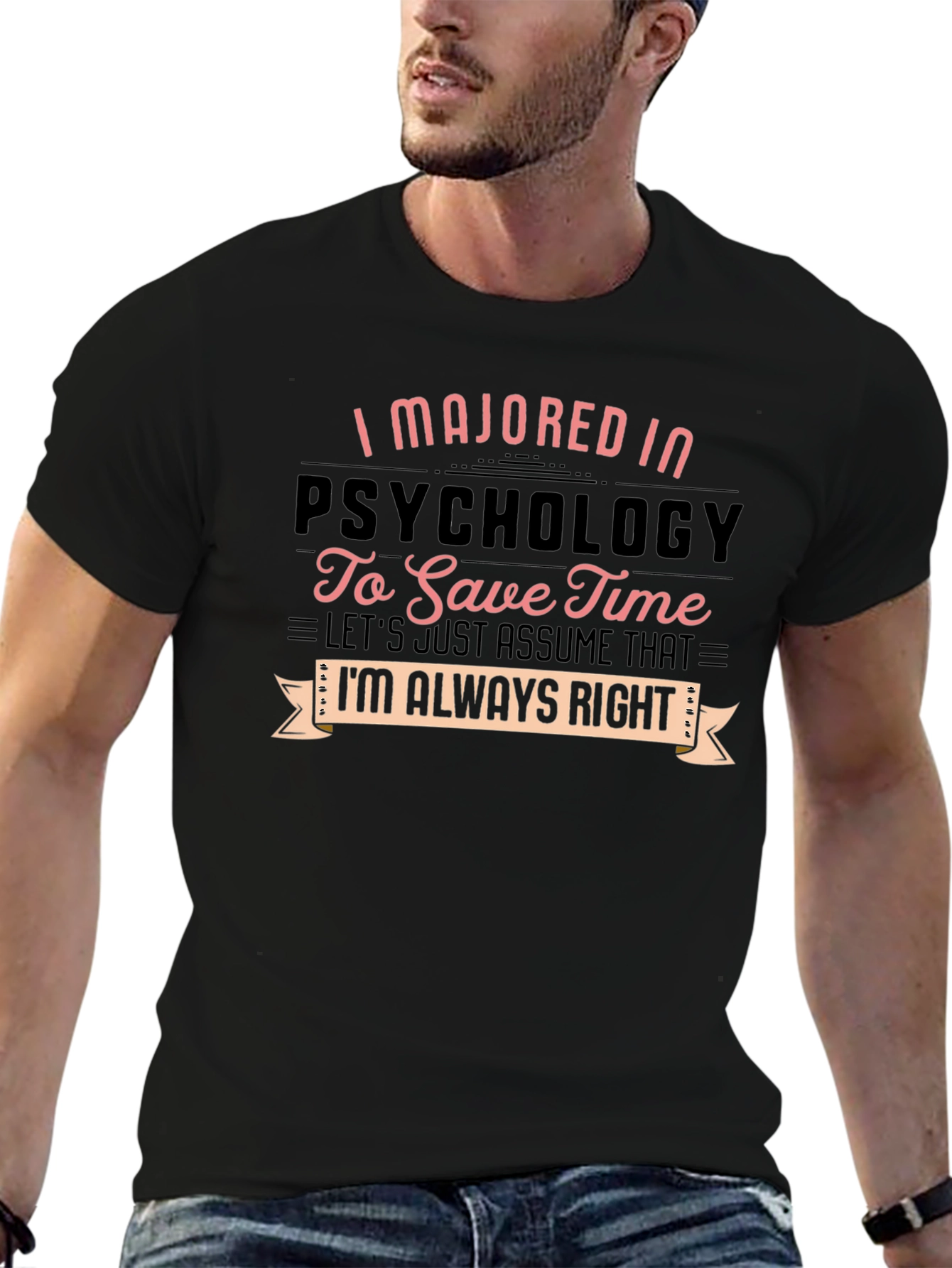 Psychology Major T-Shirt - Always Right Graphic Tee