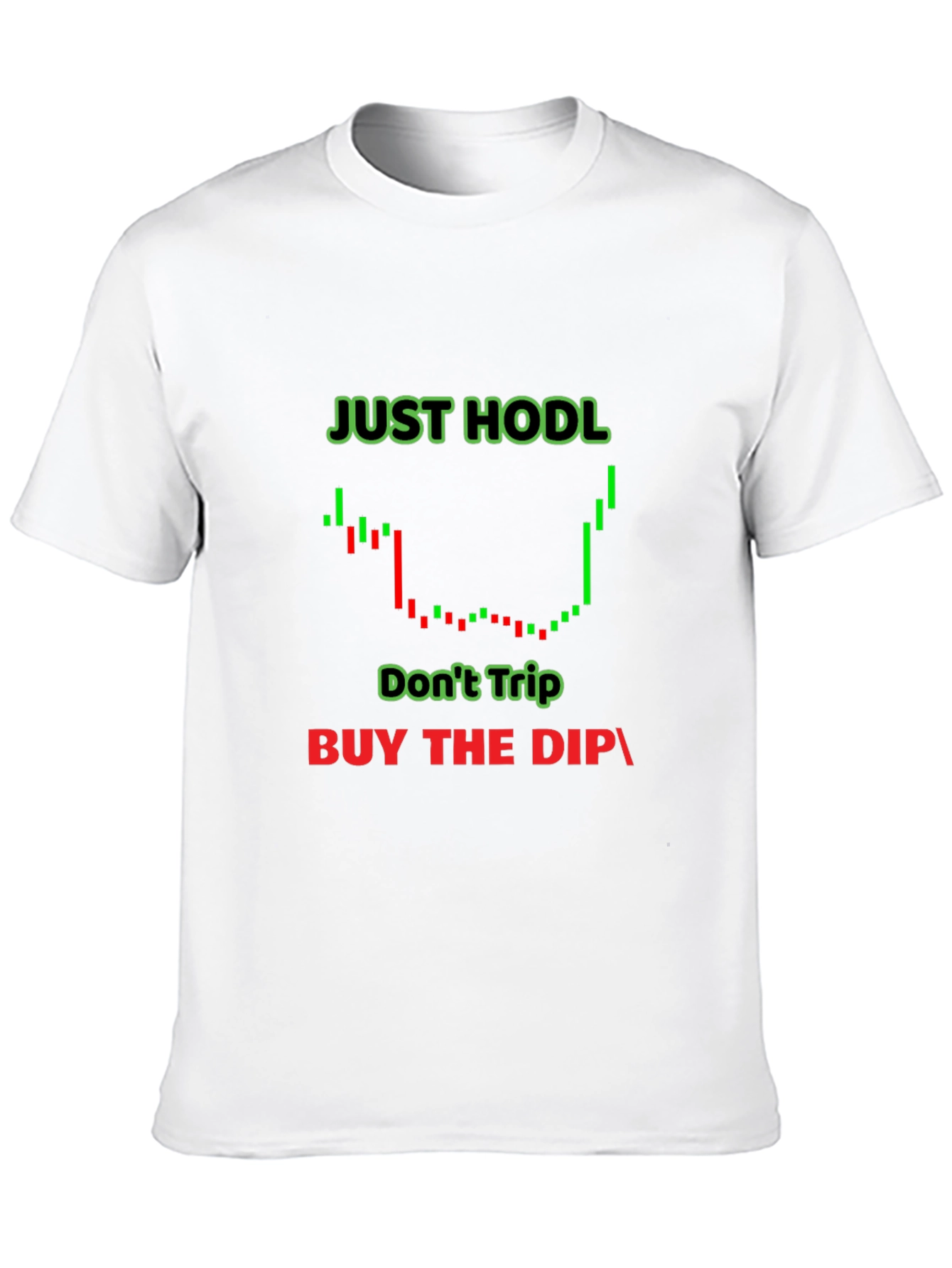 Just Hodl Crypto T-Shirt - Buy the Dip!