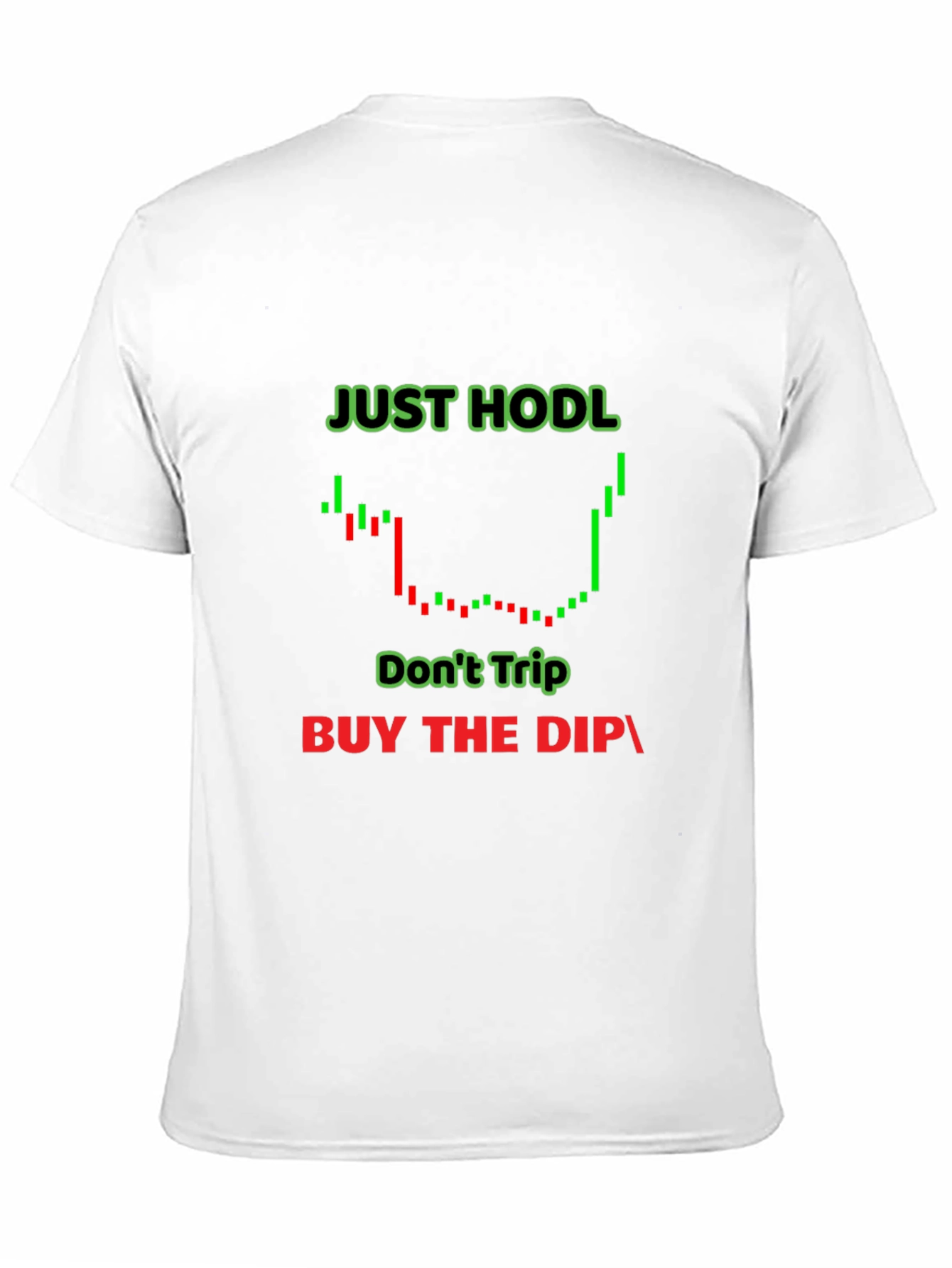 Just Hodl Crypto T-Shirt - Buy the Dip!