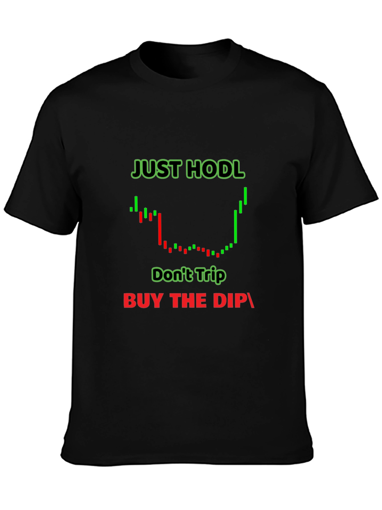 Just Hodl Crypto T-Shirt - Buy the Dip!