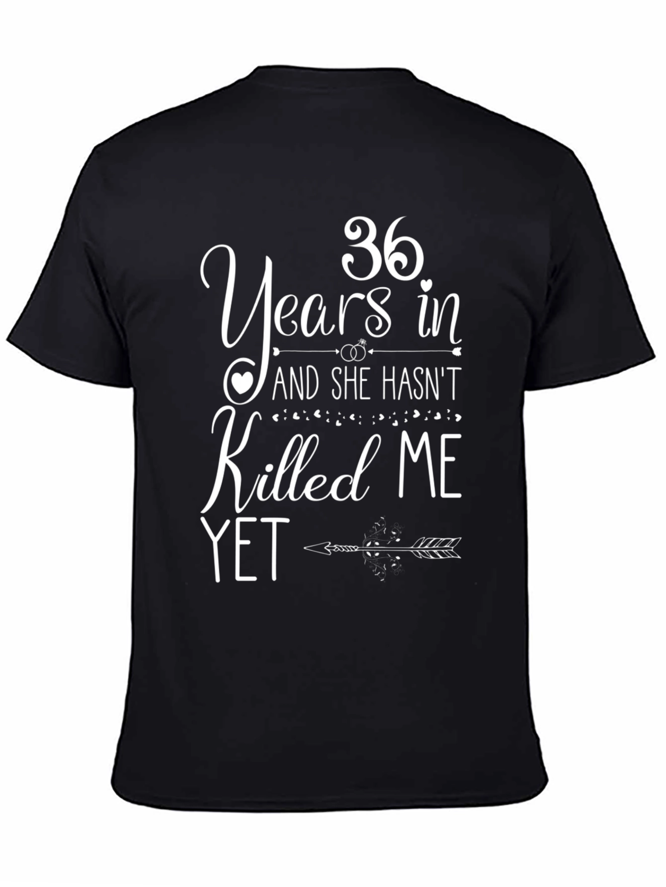 36 Years And She Hasnt Killed Me Yet T-Shirt
