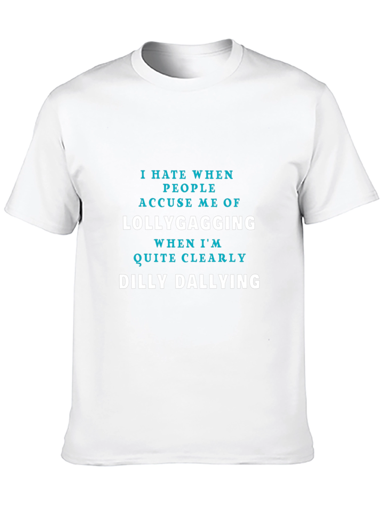 Humorous Dilly Dallying T-Shirt