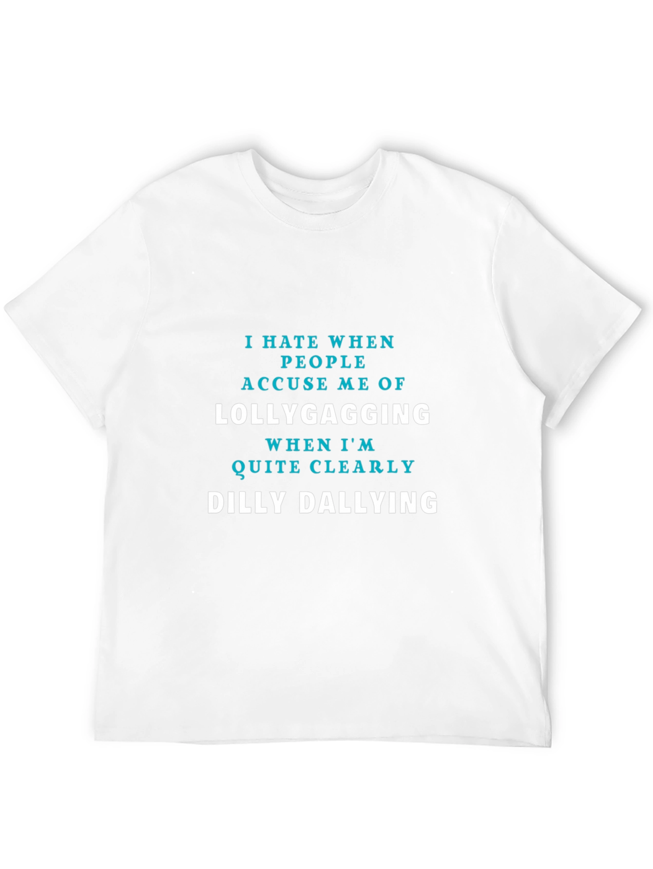 Humorous Dilly Dallying T-Shirt