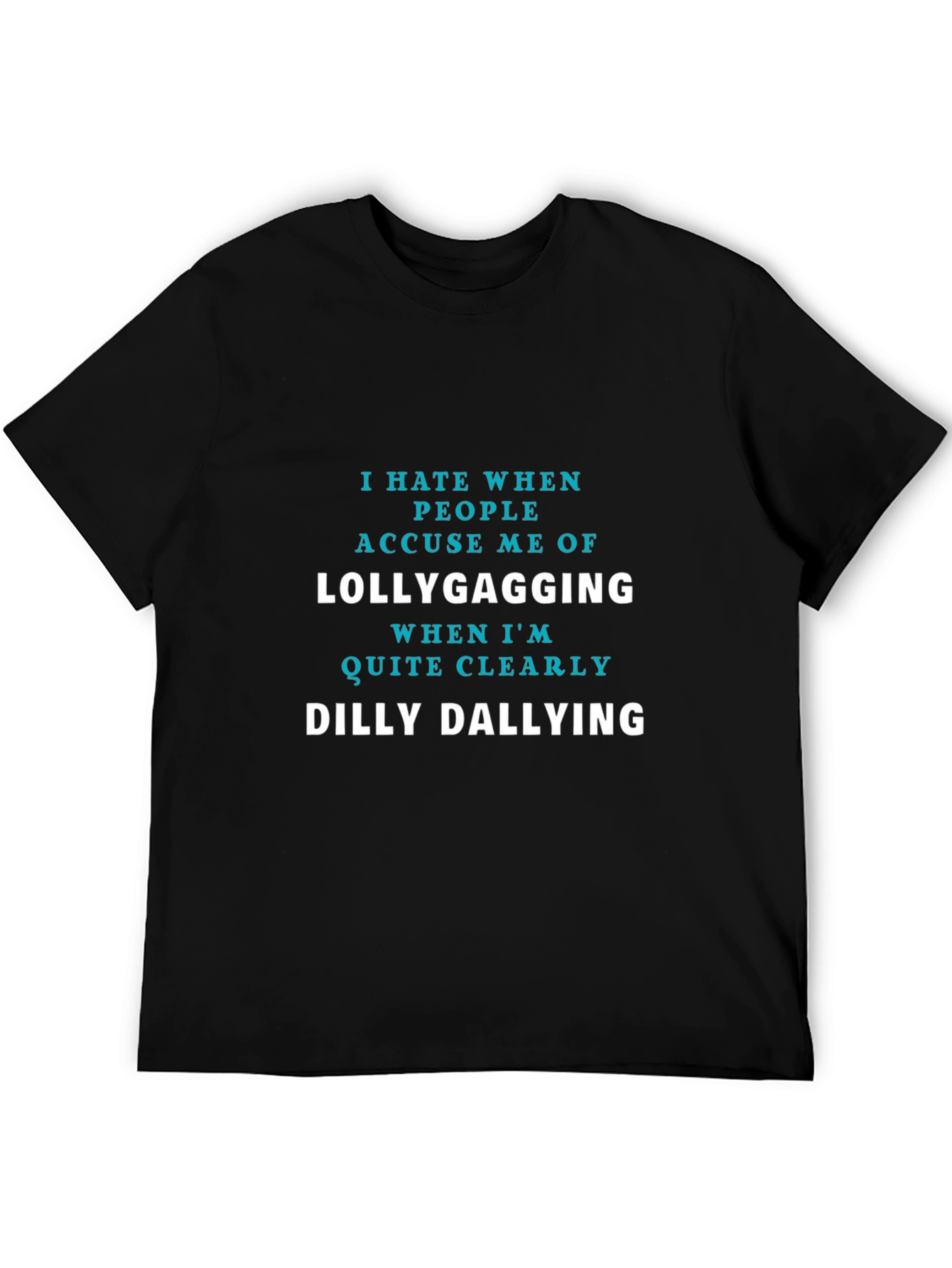 Humorous Dilly Dallying T-Shirt