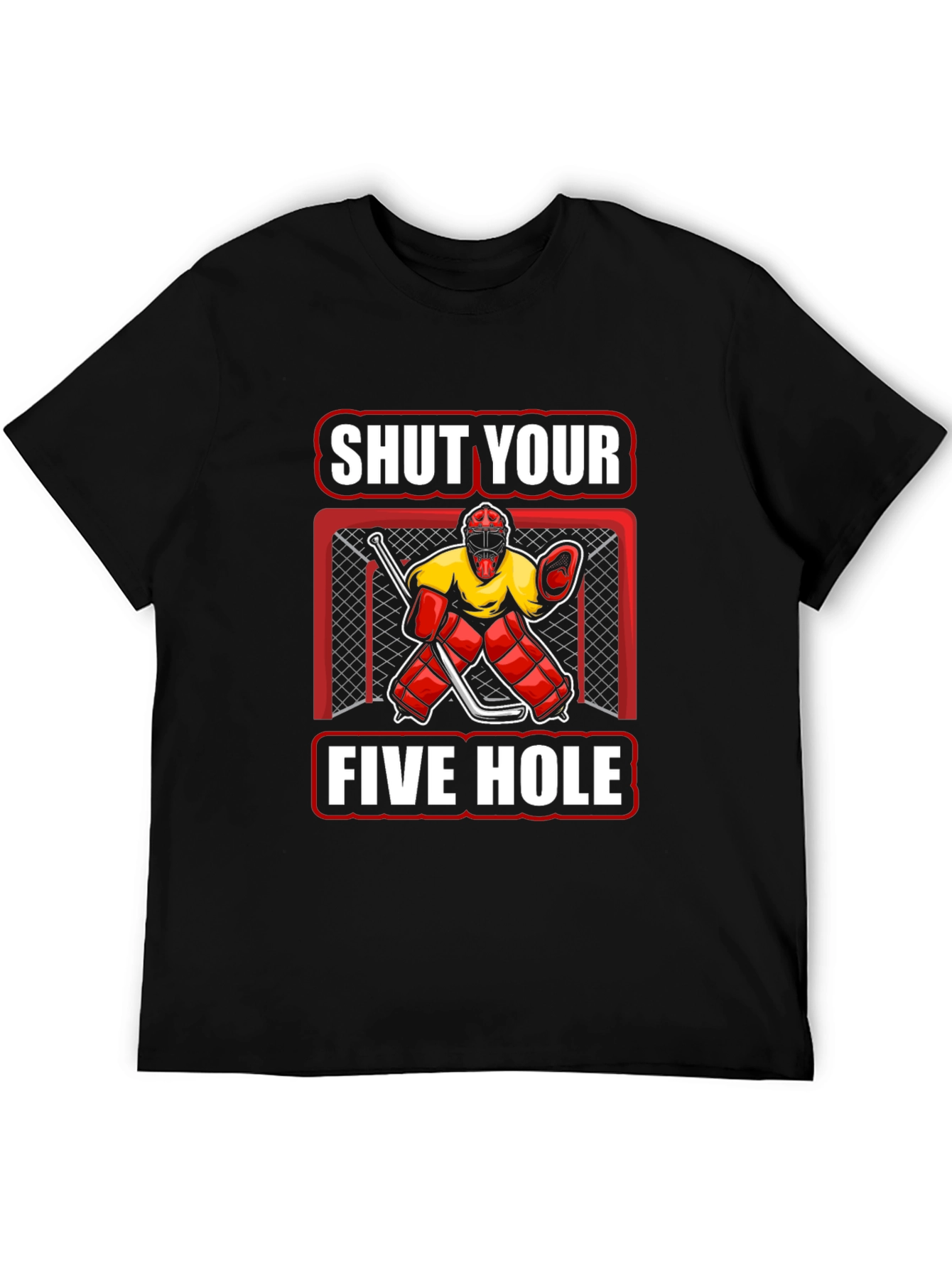 Shut Your Five Hole Hockey T-Shirt