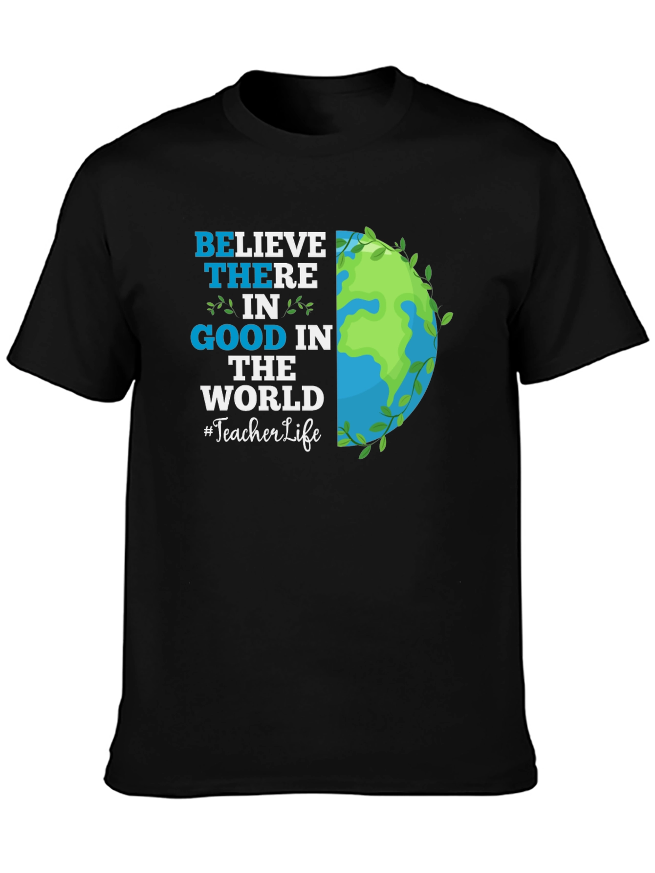 Believe in Good Teacher Life Graphic Tee