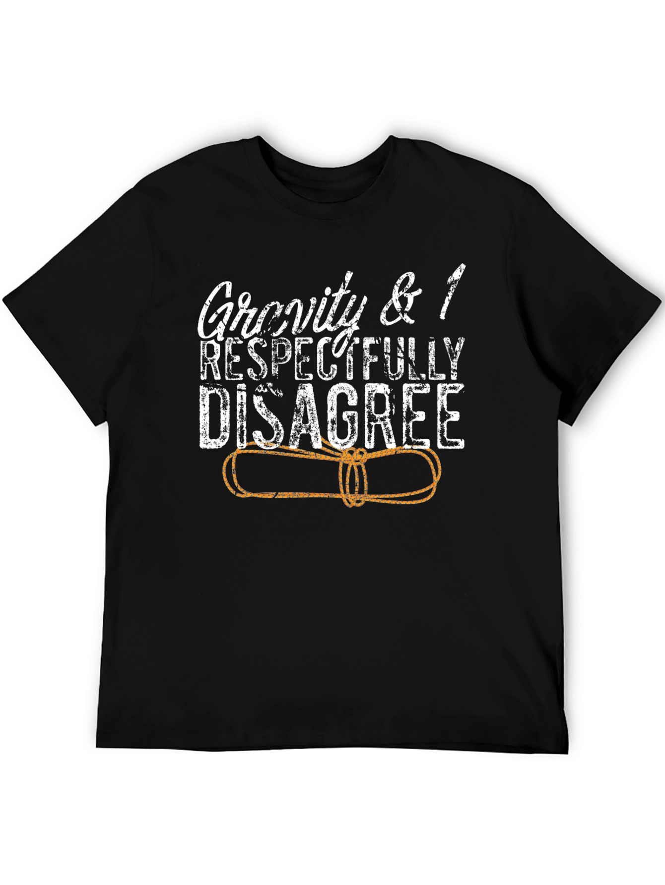 Gravity Disagree T-Shirt - Science Humor Tee