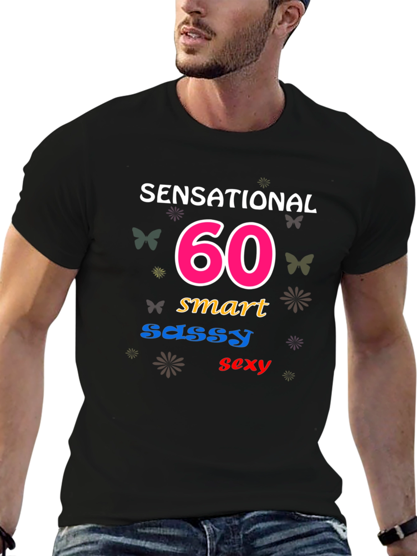 Sensational 60th Birthday T-Shirt: Smart Sassy Sexy!