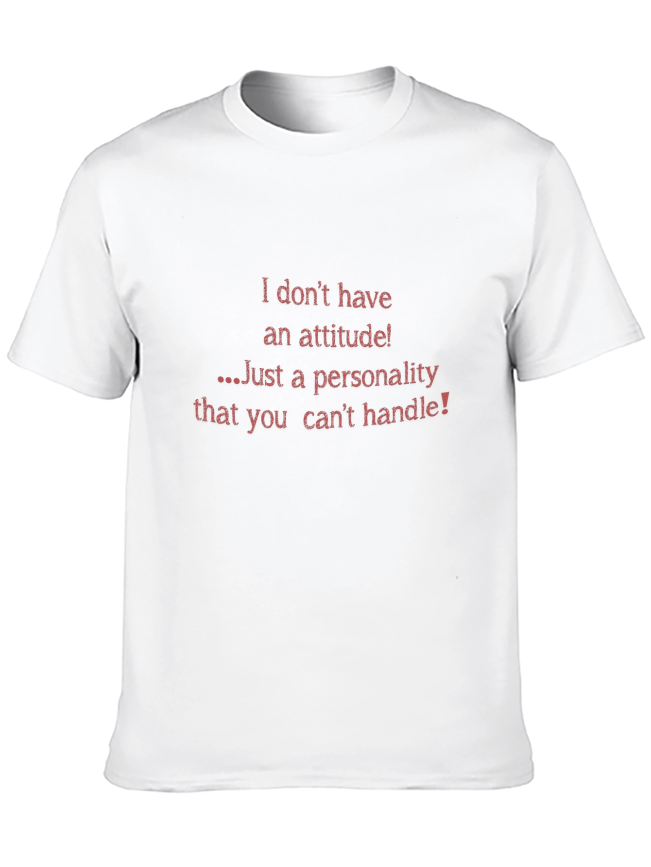 Funny Attitude Personality T-Shirt