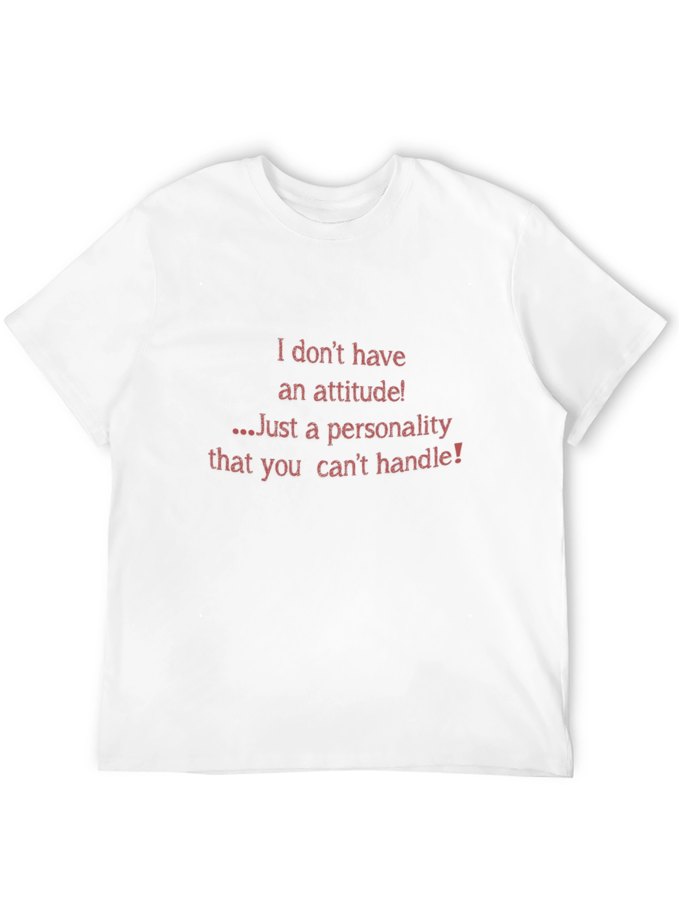 Funny Attitude Personality T-Shirt