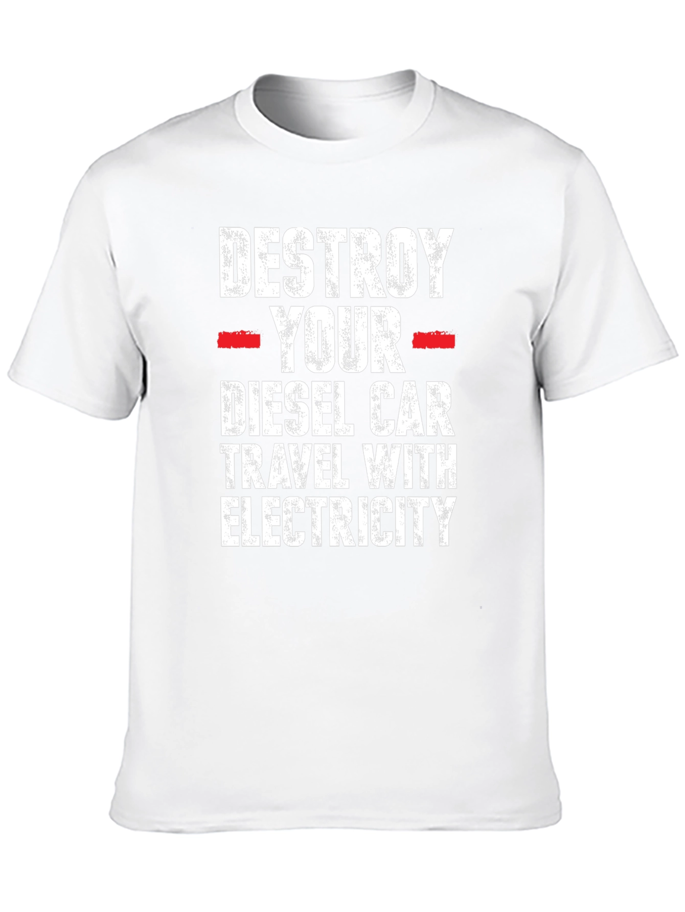 Destroy Your Diesel Car T-Shirt - Travel with Electricity