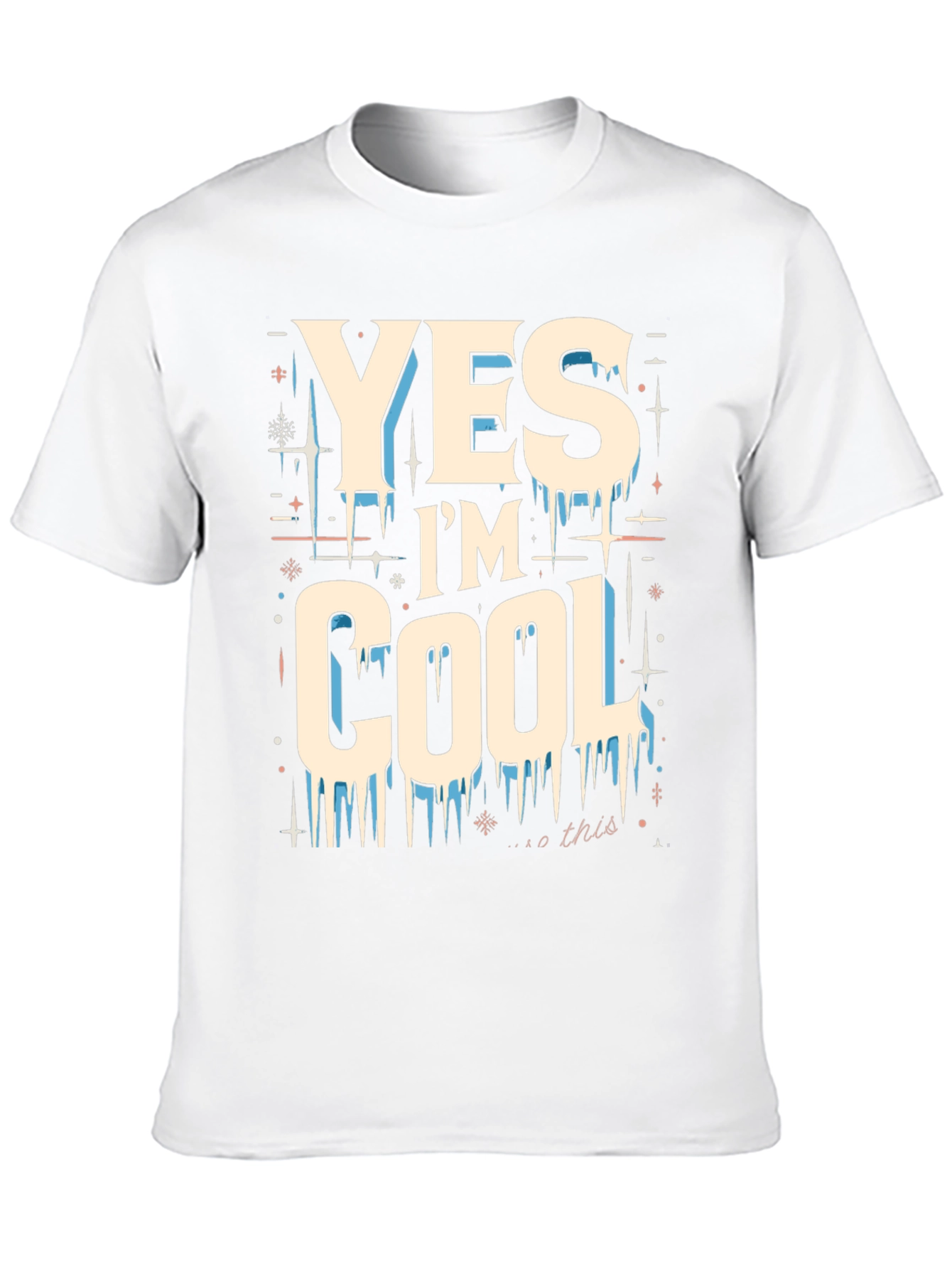 Yes Im Cool Graphic Tee