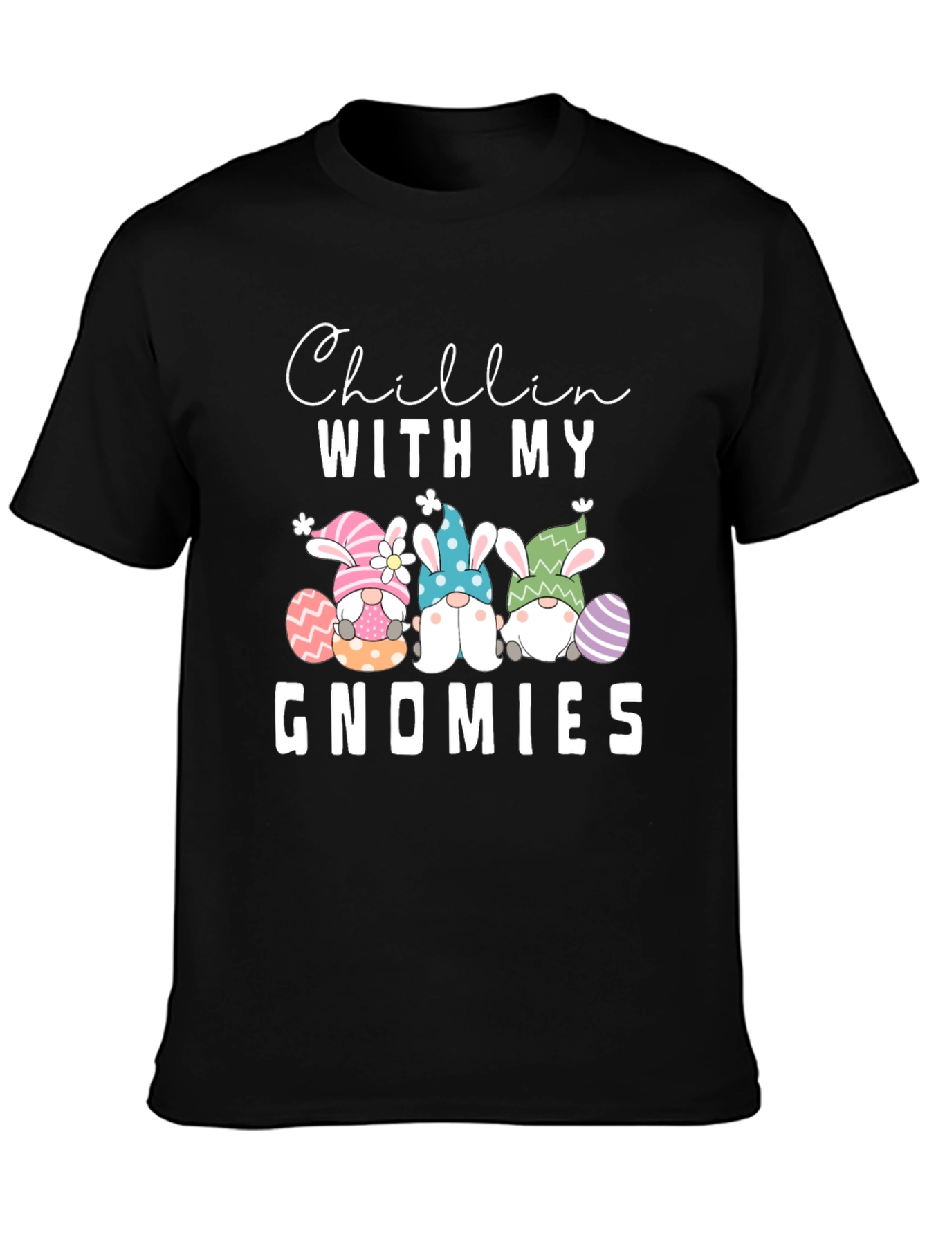 Chillin With My Gnomies Easter T-Shirt