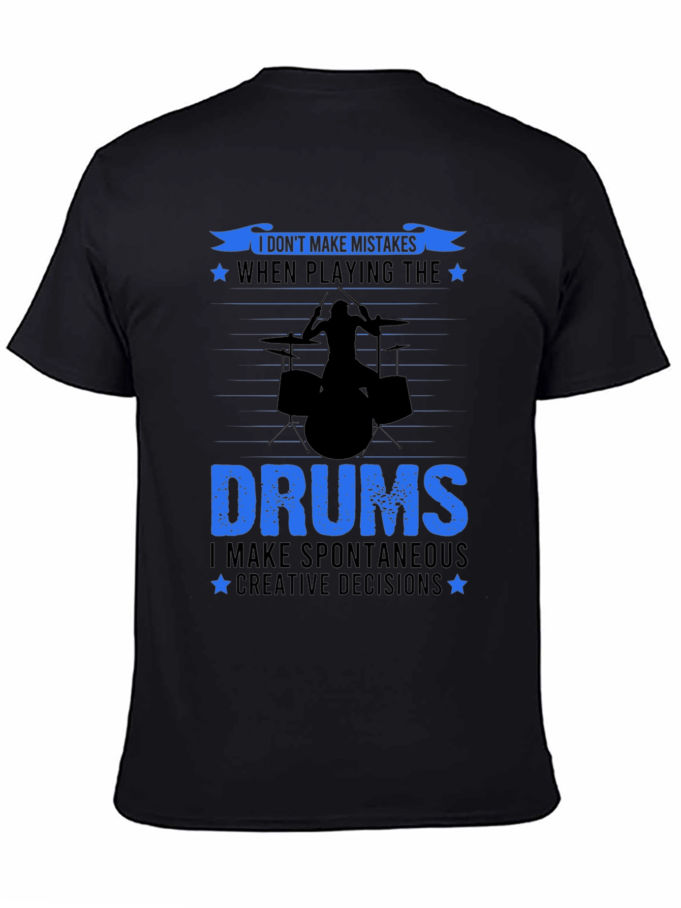Drummer T-Shirt: I Dont Make Mistakes