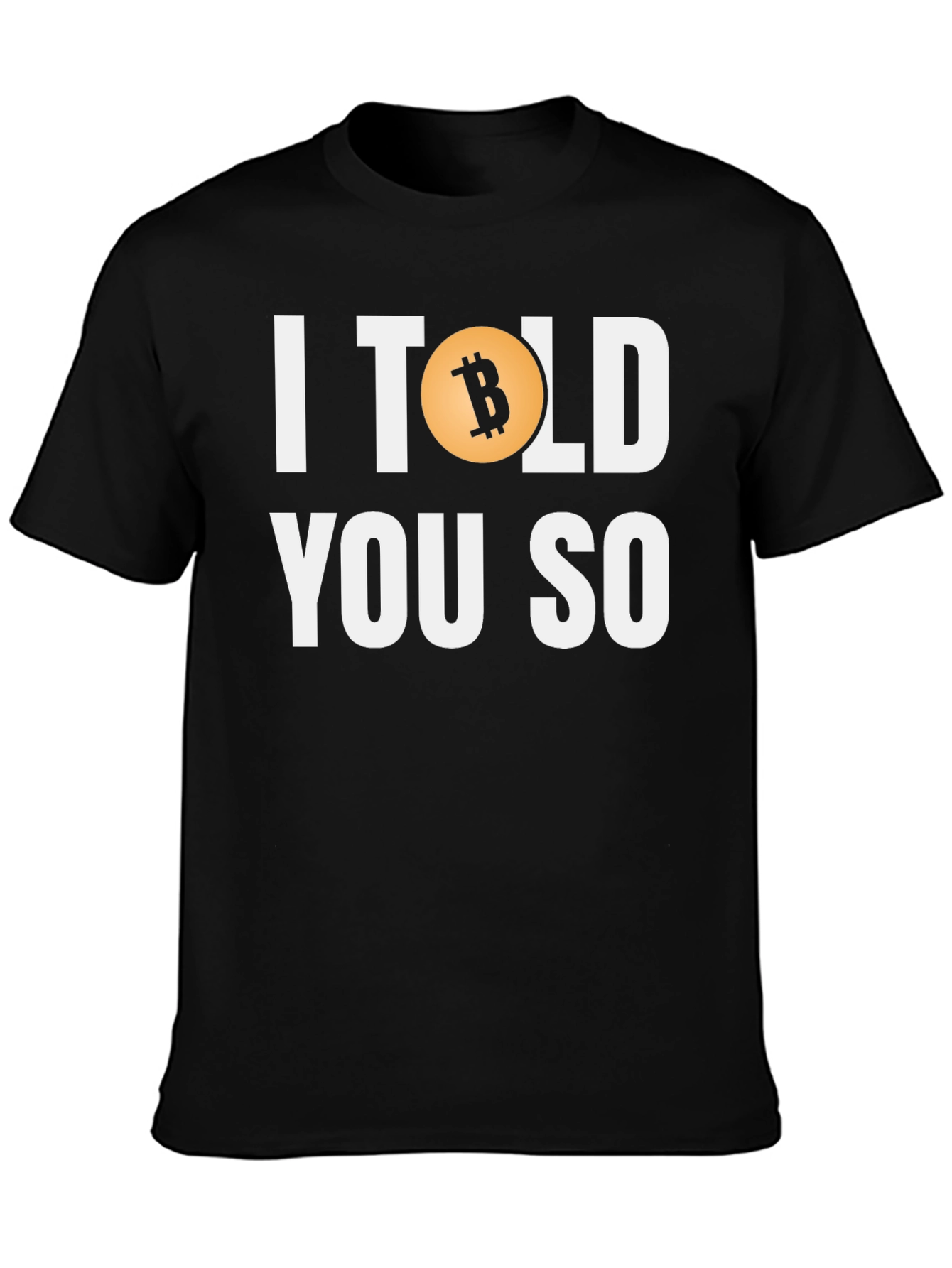 Bitcoin I Told You So Graphic Tee