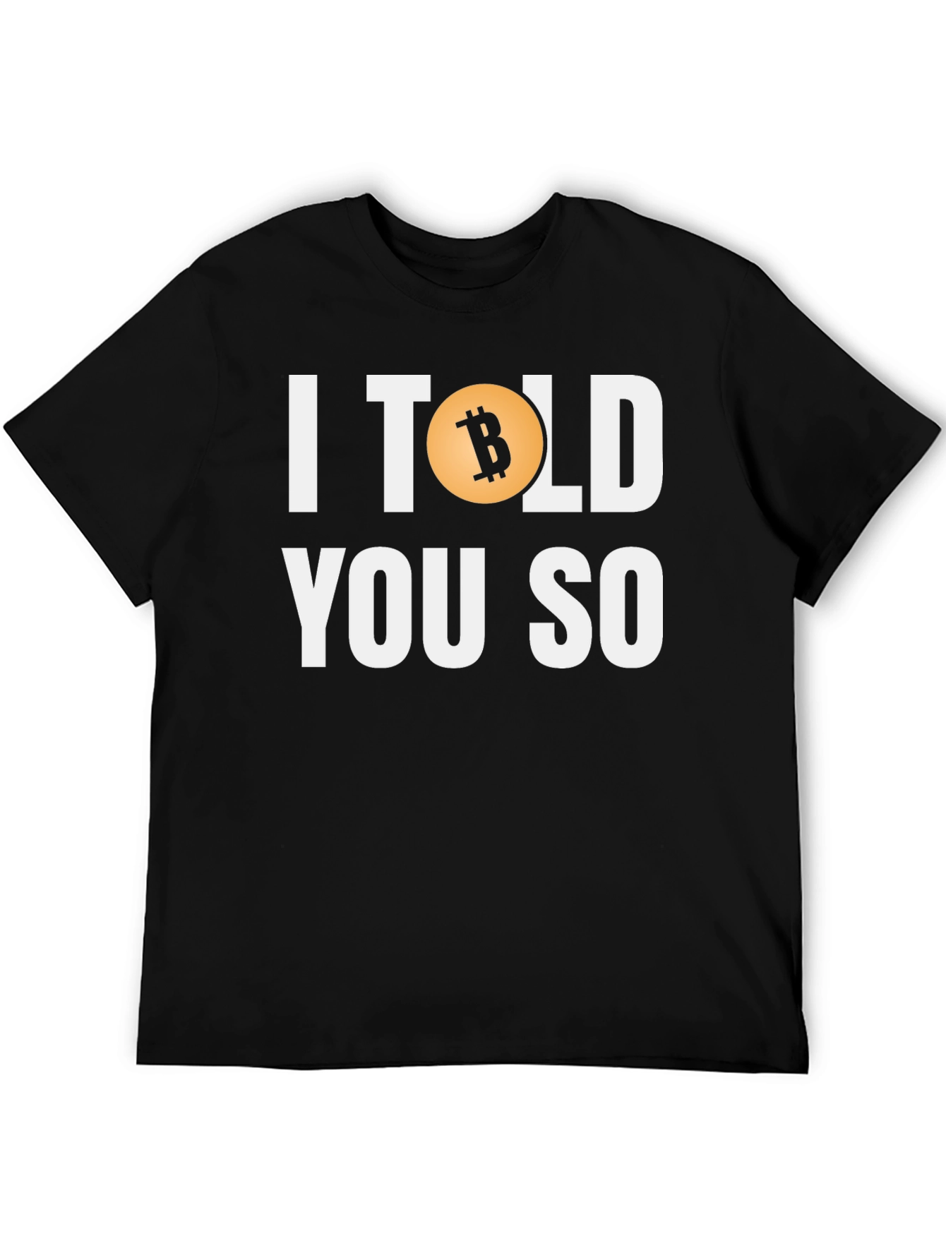 Bitcoin I Told You So Graphic Tee