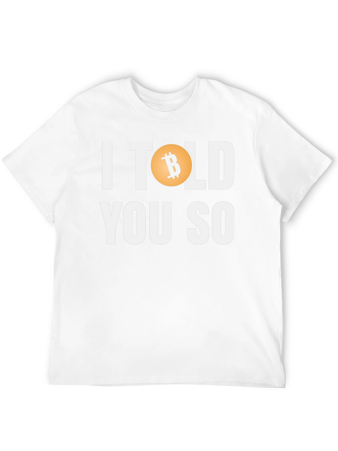Bitcoin I Told You So Graphic Tee