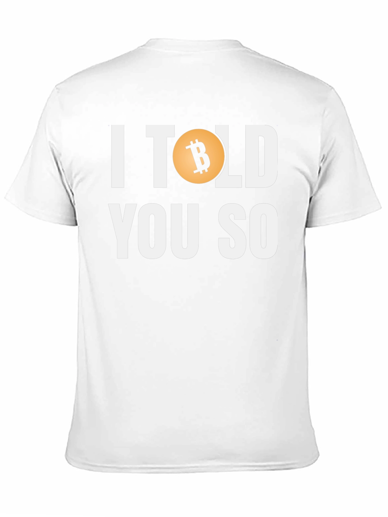 Bitcoin I Told You So Graphic Tee